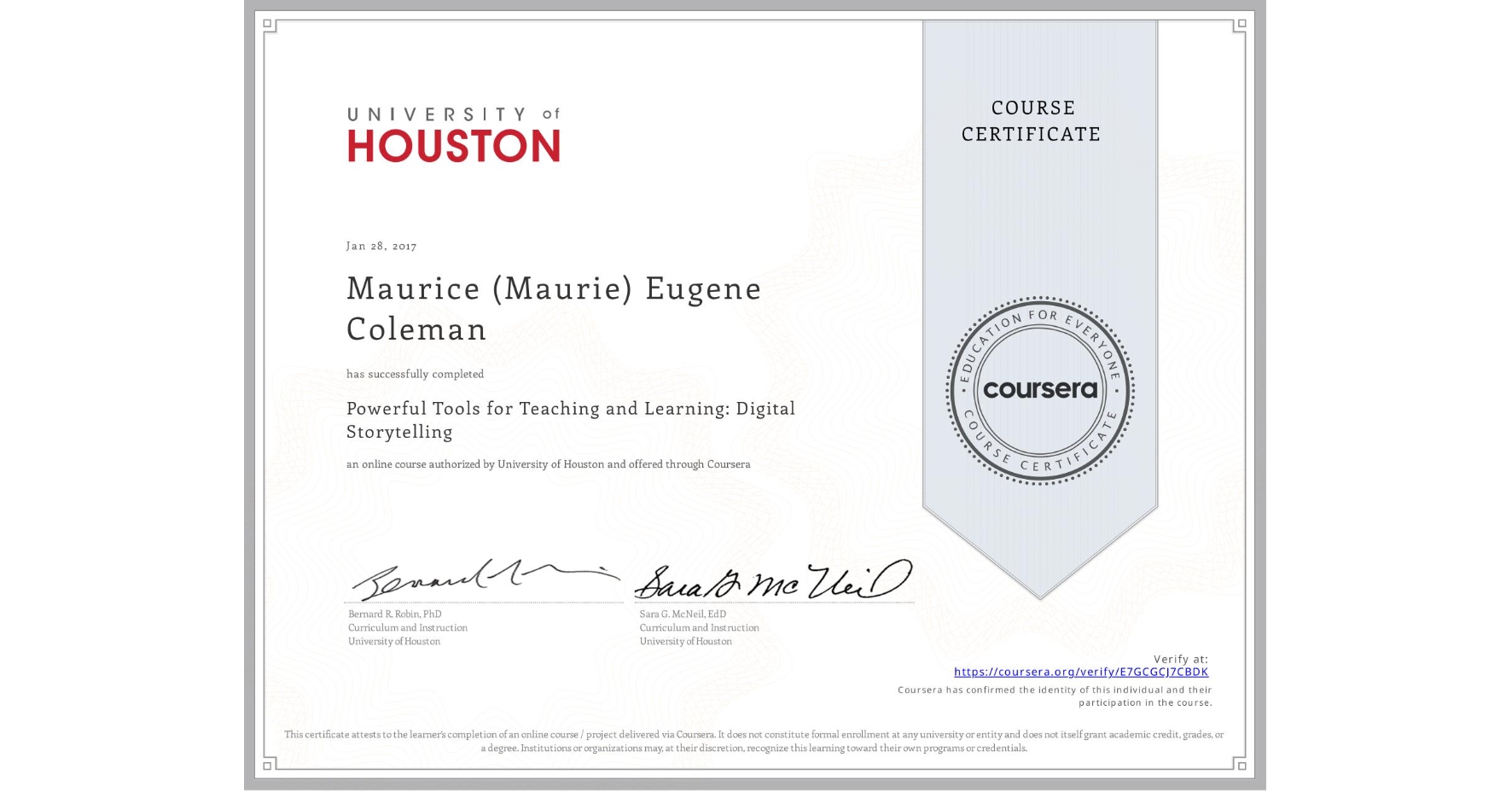 View certificate for Maurice (Maurie) Eugene Coleman, Powerful Tools for Teaching and Learning: Digital Storytelling, an online non-credit course authorized by University of Houston and offered through Coursera