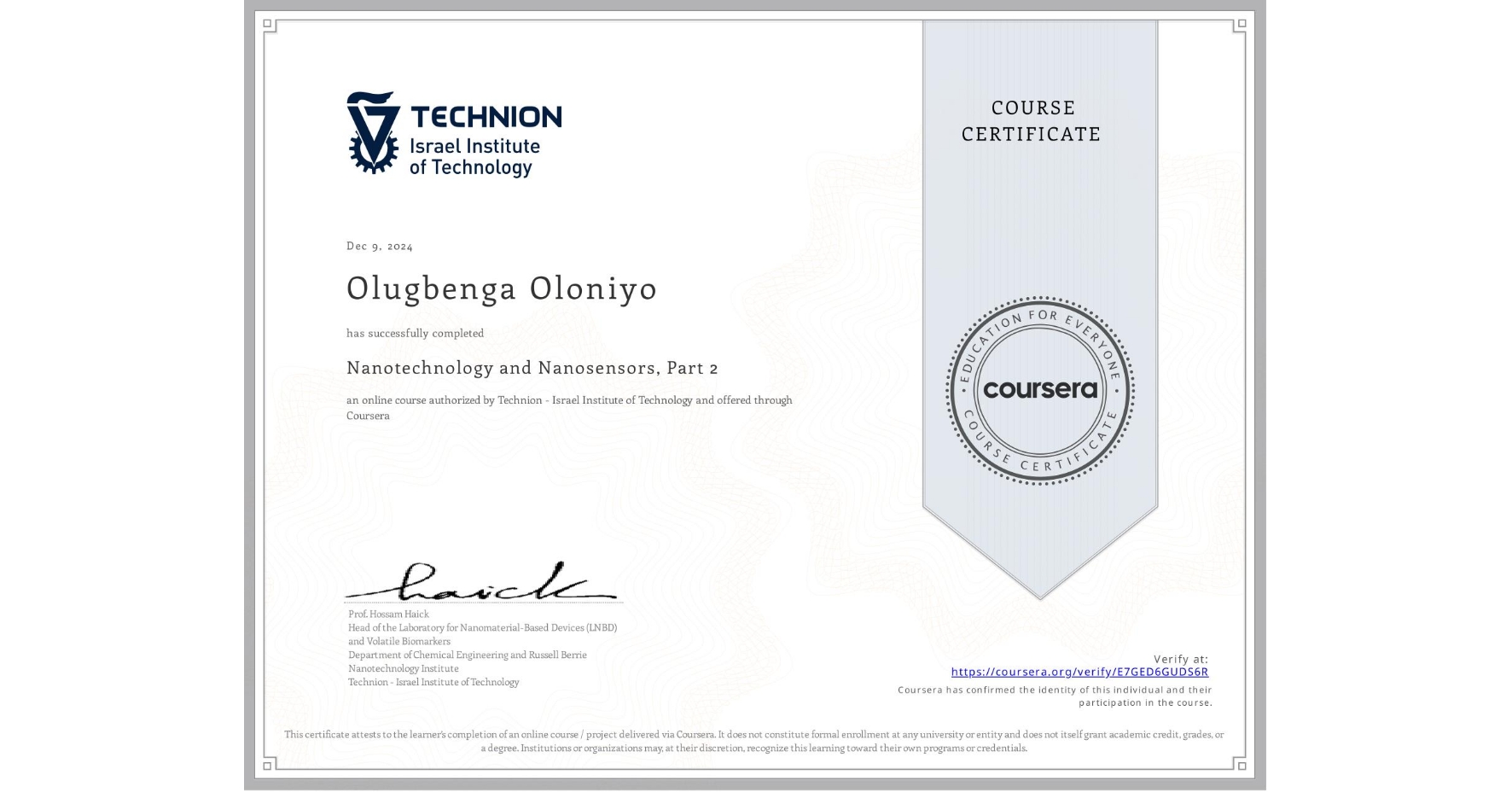 View certificate for Olugbenga Oloniyo, Nanotechnology and Nanosensors, Part 2, an online non-credit course authorized by Technion - Israel Institute of Technology and offered through Coursera