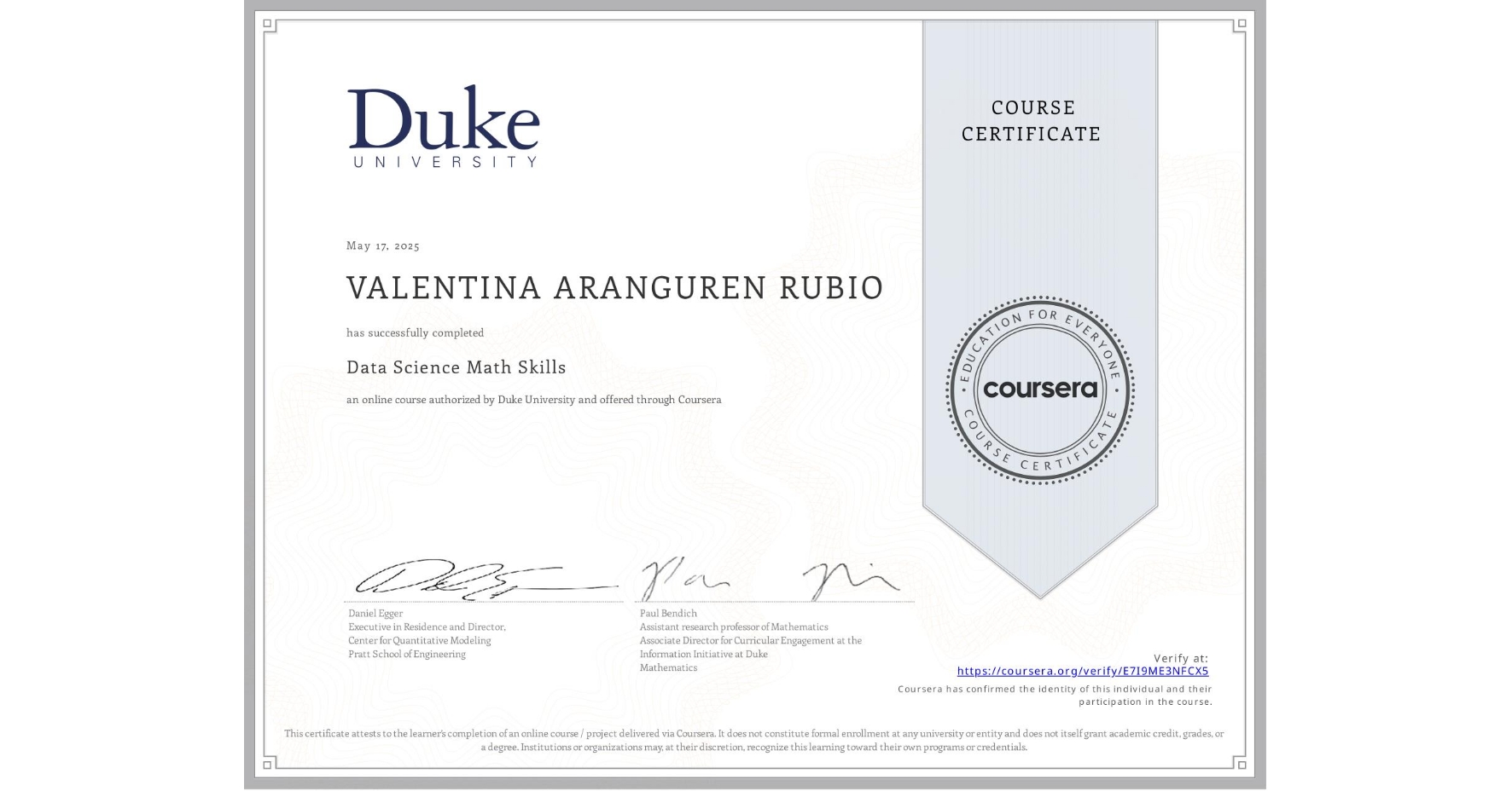 View certificate for VALENTINA ARANGUREN RUBIO, Data Science Math Skills, an online non-credit course authorized by Duke University and offered through Coursera