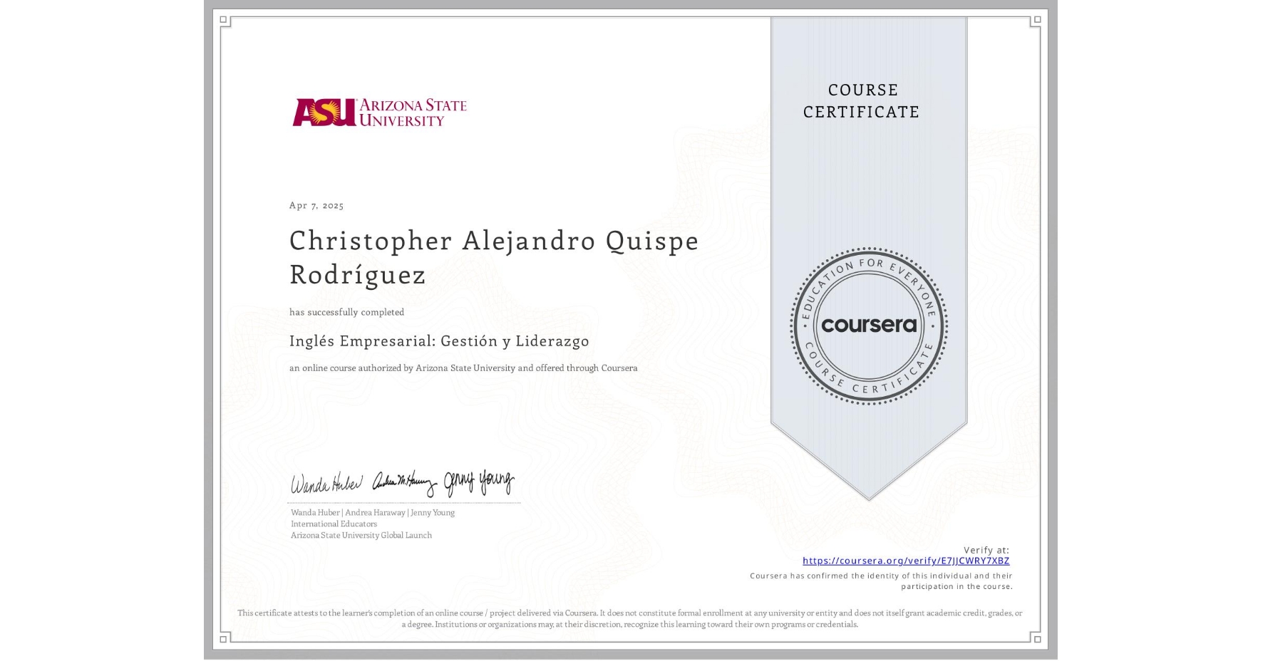 View certificate for Christopher Alejandro Quispe Rodríguez, Inglés Empresarial: Gestión y Liderazgo , an online non-credit course authorized by Arizona State University and offered through Coursera