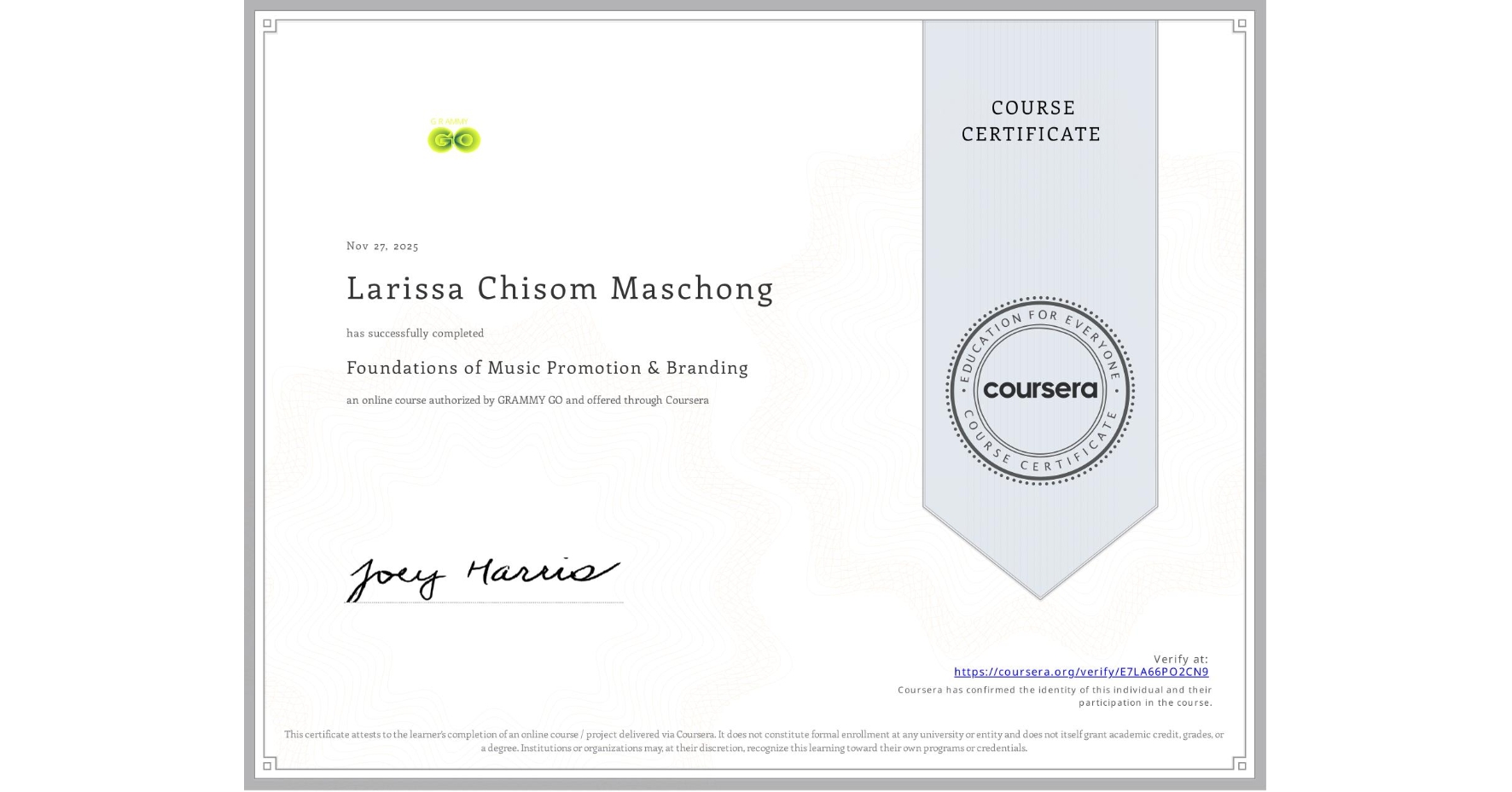 View certificate for Larissa Chisom Maschong , Foundations of Music Promotion & Branding, an online non-credit course authorized by GRAMMY GO and offered through Coursera