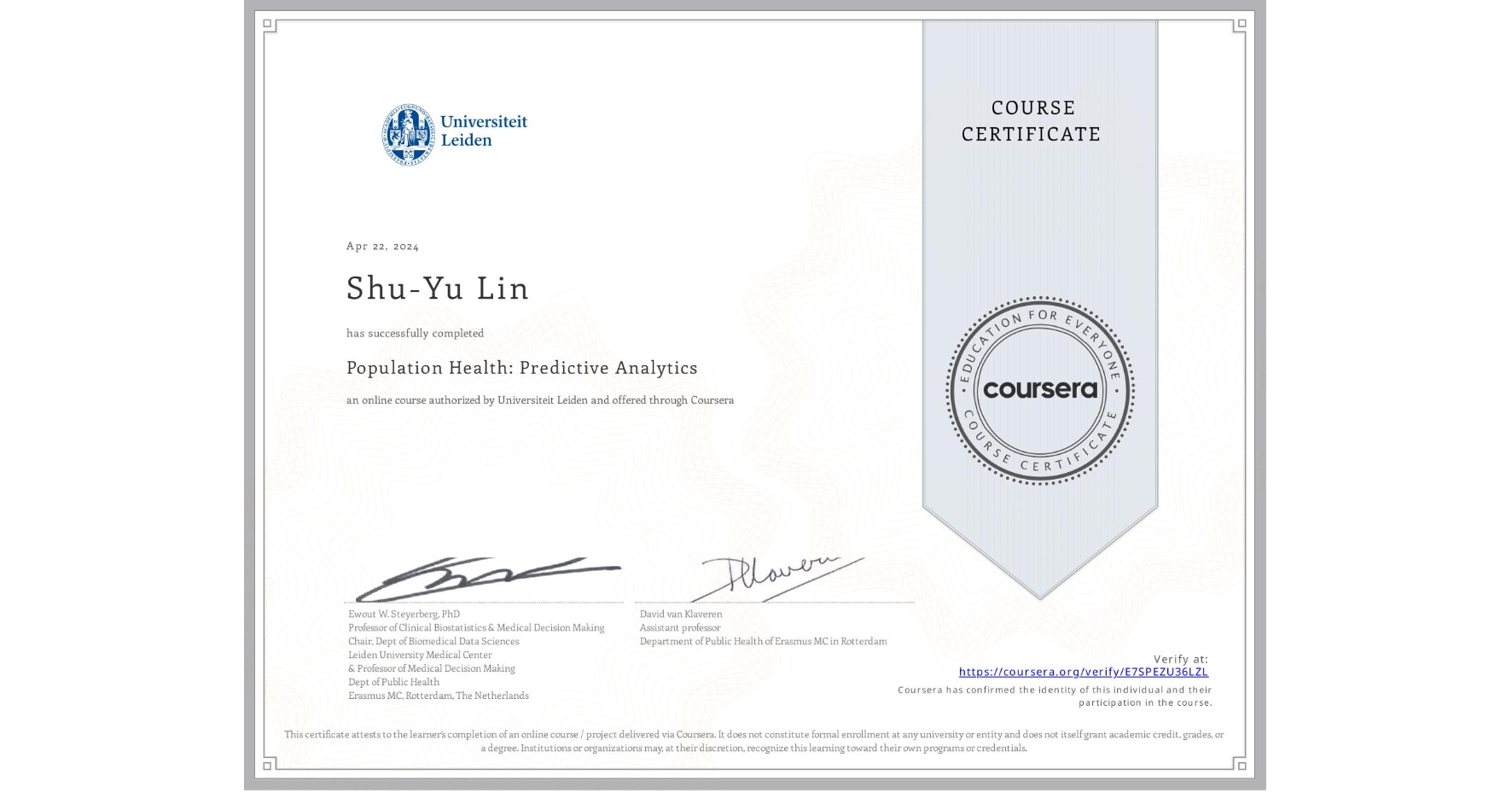 View certificate for Shu-Yu Lin, Population Health: Predictive Analytics, an online non-credit course authorized by Universiteit Leiden and offered through Coursera