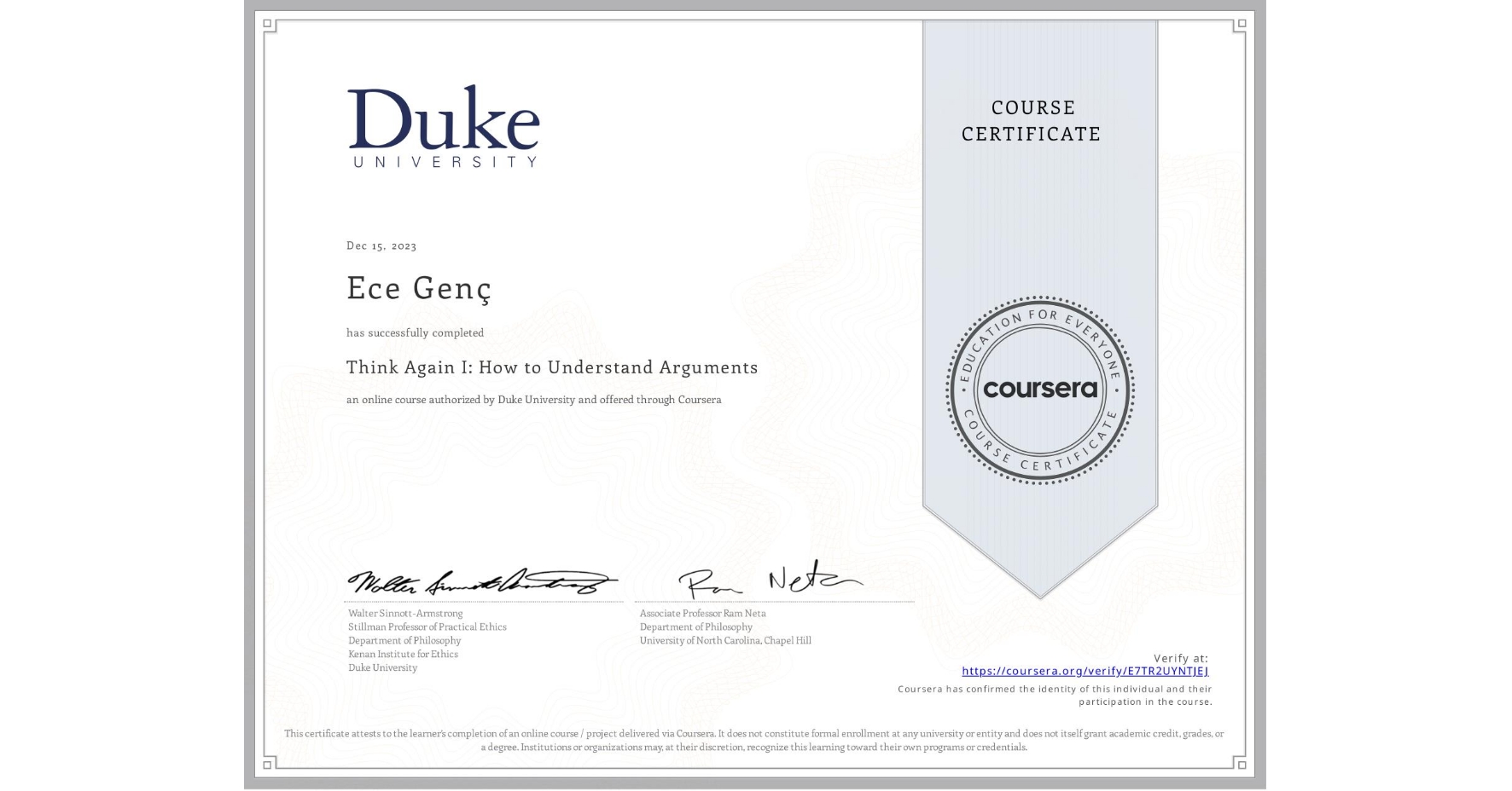 View certificate for Ece Genç, Think Again I: How to Understand Arguments, an online non-credit course authorized by Duke University and offered through Coursera