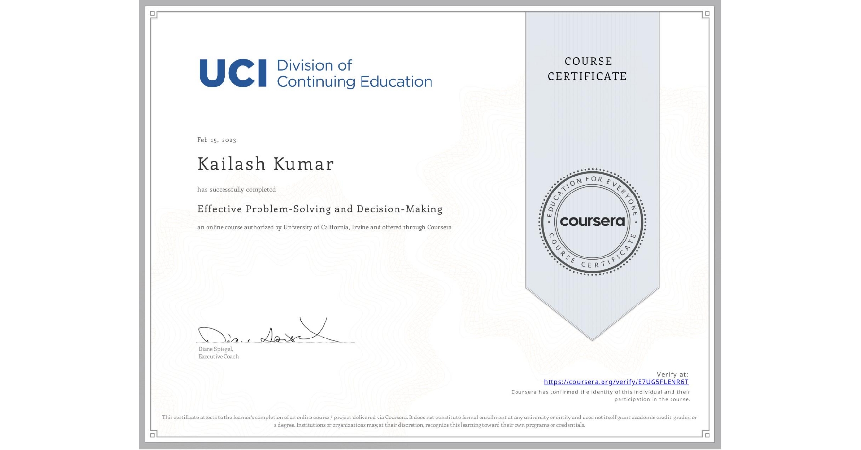View certificate for Kailash Kumar, Effective Problem-Solving and Decision-Making, an online non-credit course authorized by University of California, Irvine and offered through Coursera