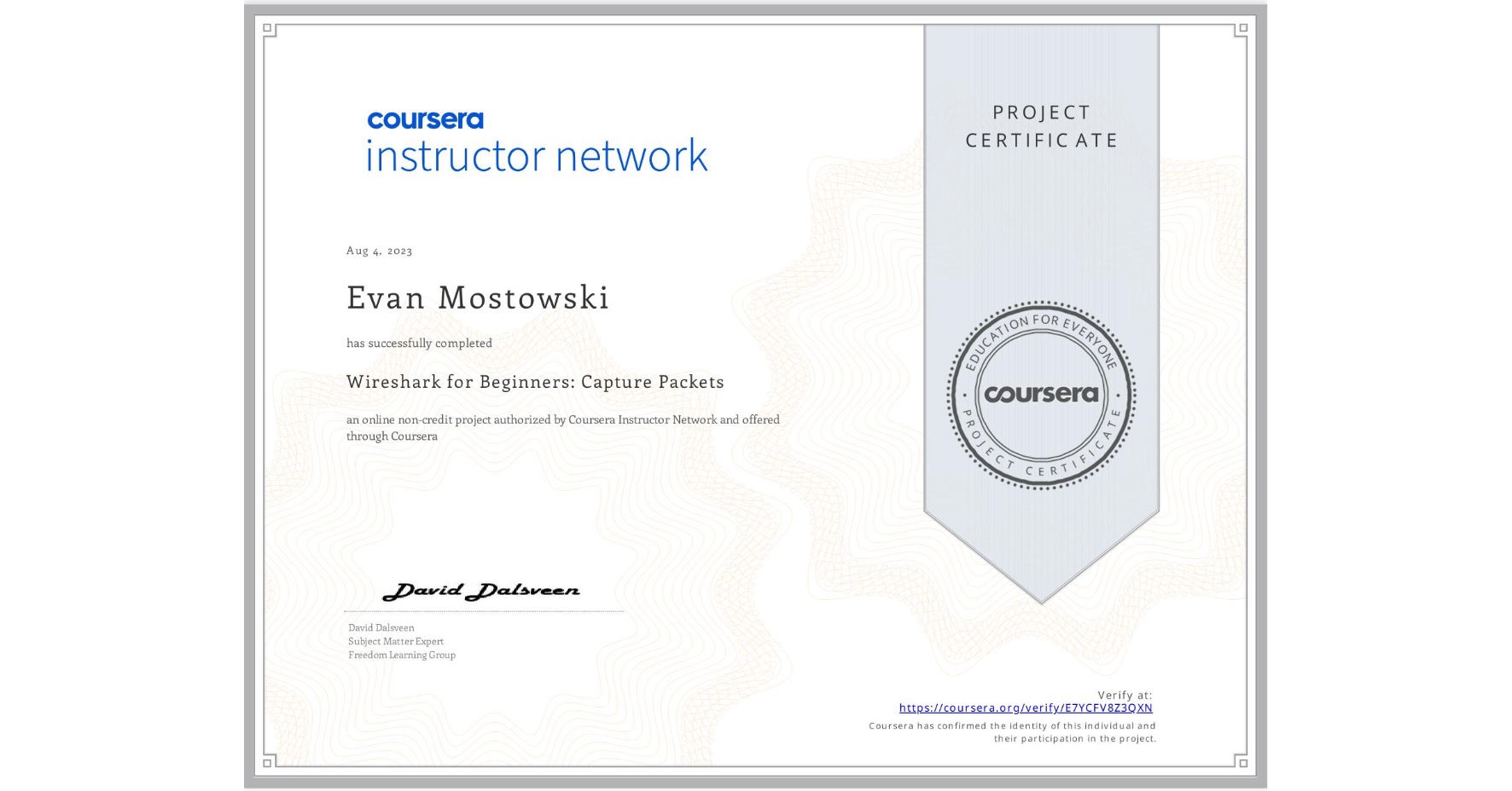 View certificate for Evan Mostowski, Wireshark for Beginners: Capture Packets, an online non-credit course authorized by Coursera and offered through Coursera