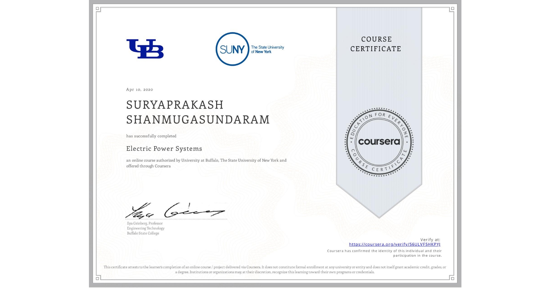 View certificate for SURYAPRAKASH SHANMUGASUNDARAM, Electric Power Systems, an online non-credit course authorized by University at Buffalo & The State University of New York and offered through Coursera