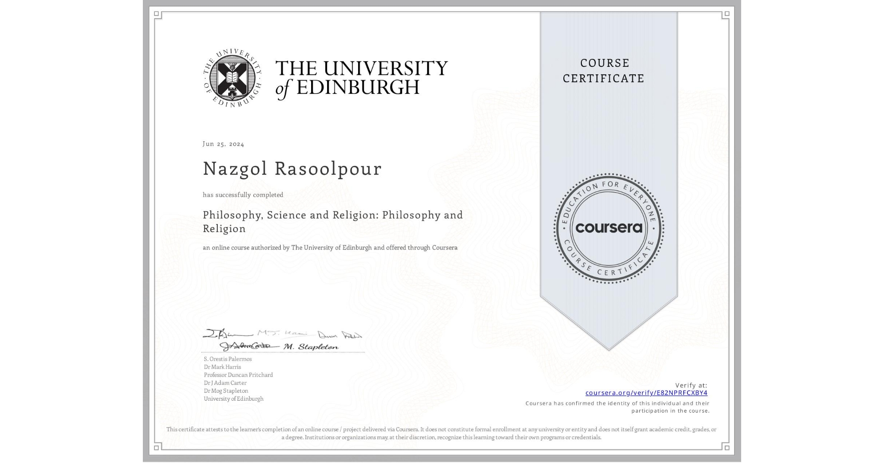 View certificate for Nazgol Rasoolpour, Philosophy, Science and Religion: Philosophy and Religion, an online non-credit course authorized by The University of Edinburgh and offered through Coursera