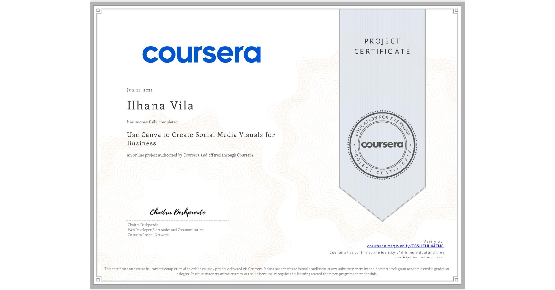 View certificate for Ilhana Vila, Use Canva to Create Social Media Visuals for Business, an online non-credit course authorized by Coursera and offered through Coursera