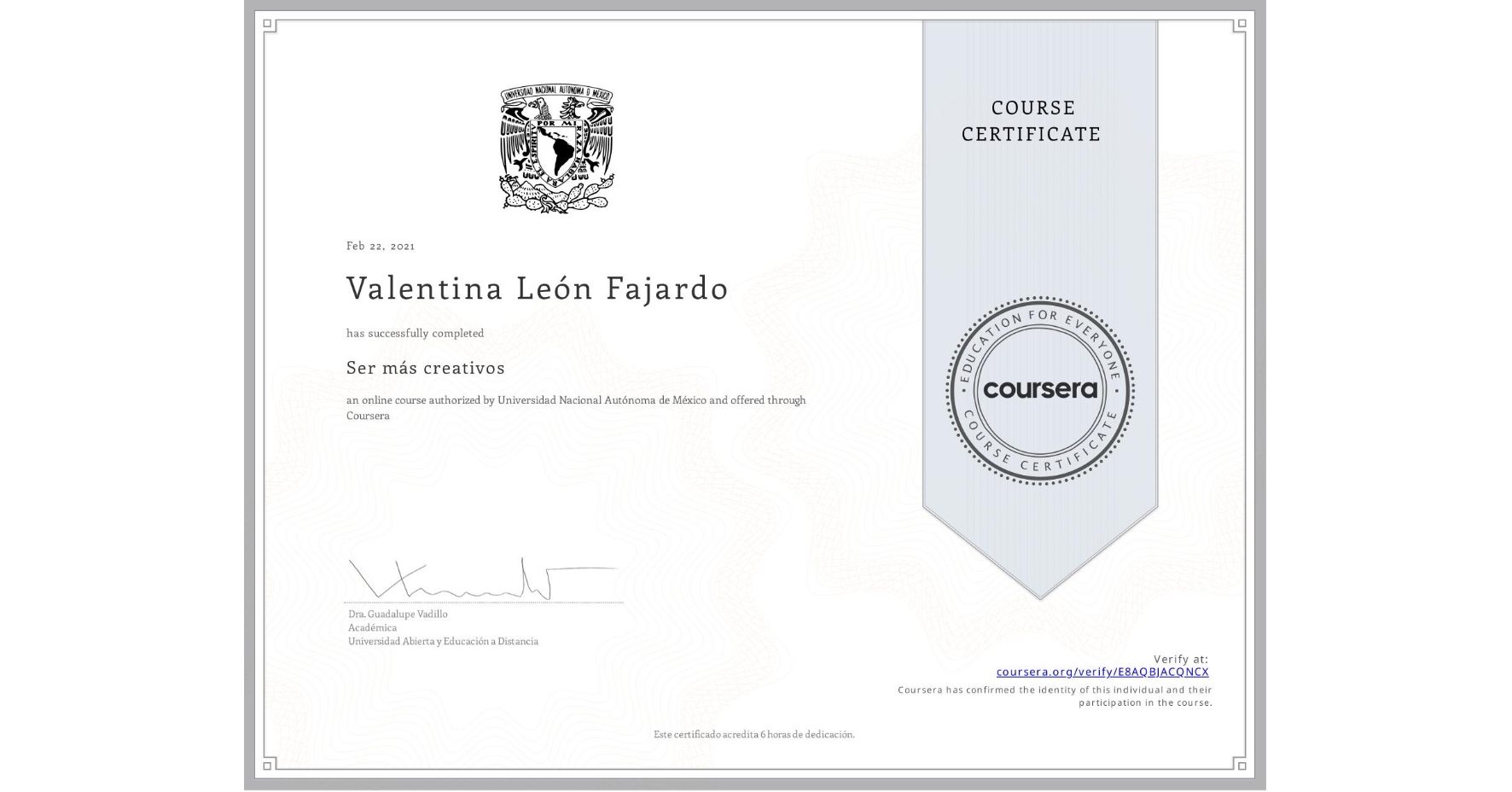 View certificate for Valentina León Fajardo, Ser más creativos, an online non-credit course authorized by Universidad Nacional Autónoma de México and offered through Coursera