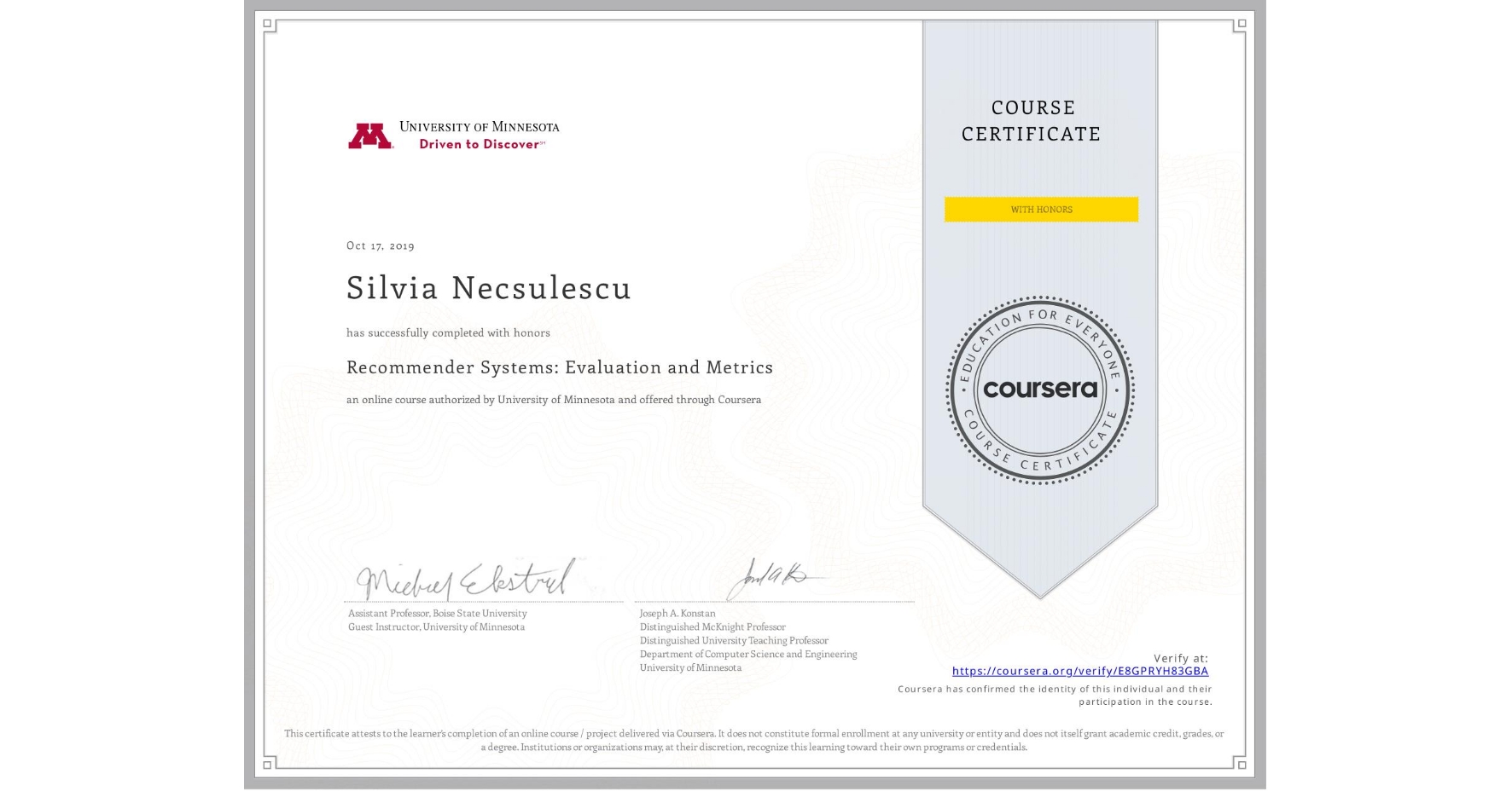 View certificate for Silvia Necsulescu, Recommender Systems: Evaluation and Metrics, an online non-credit course authorized by University of Minnesota and offered through Coursera