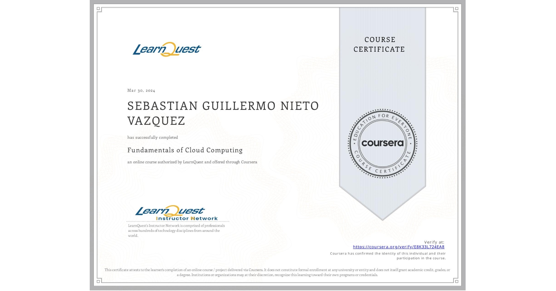 View certificate for SEBASTIAN GUILLERMO NIETO VAZQUEZ, Fundamentals of Cloud Computing, an online non-credit course authorized by LearnQuest and offered through Coursera