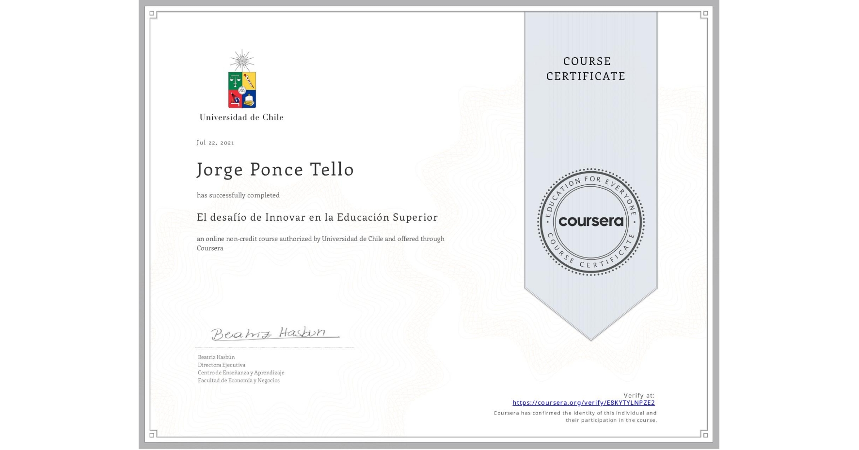 View certificate for Jorge Ponce Tello, El desafío de Innovar en la Educación Superior, an online non-credit course authorized by Universidad de Chile and offered through Coursera