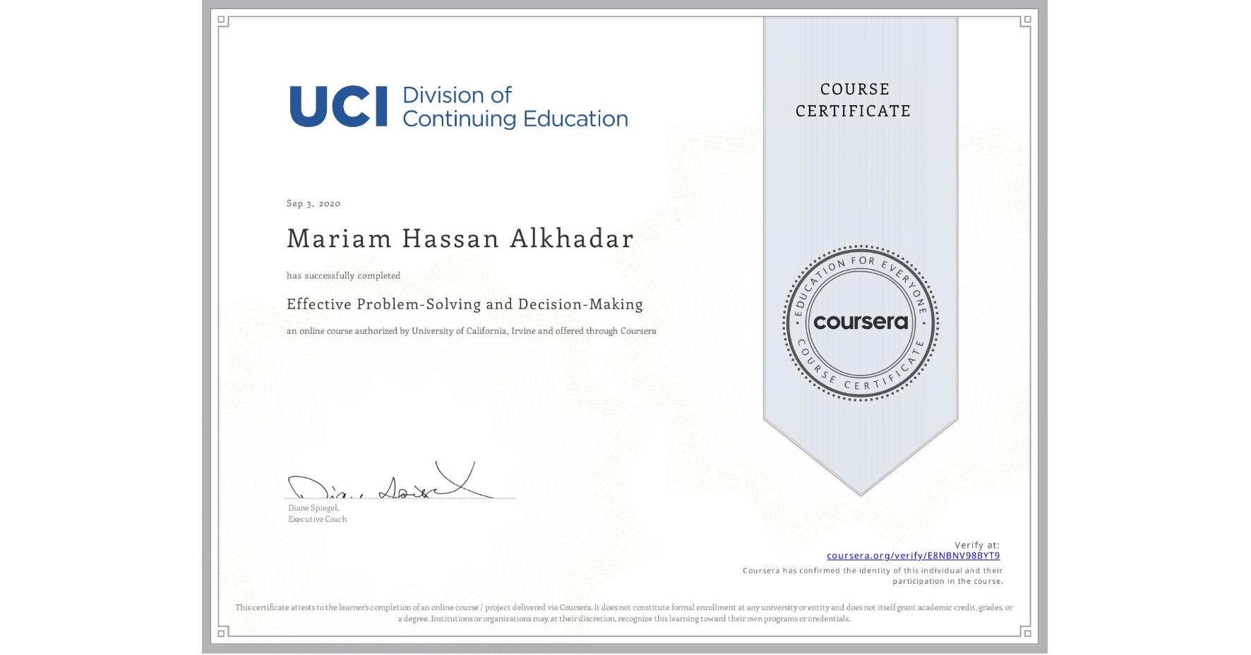 View certificate for Mariam Hassan Alkhadar, Effective Problem-Solving and Decision-Making, an online non-credit course authorized by University of California, Irvine and offered through Coursera