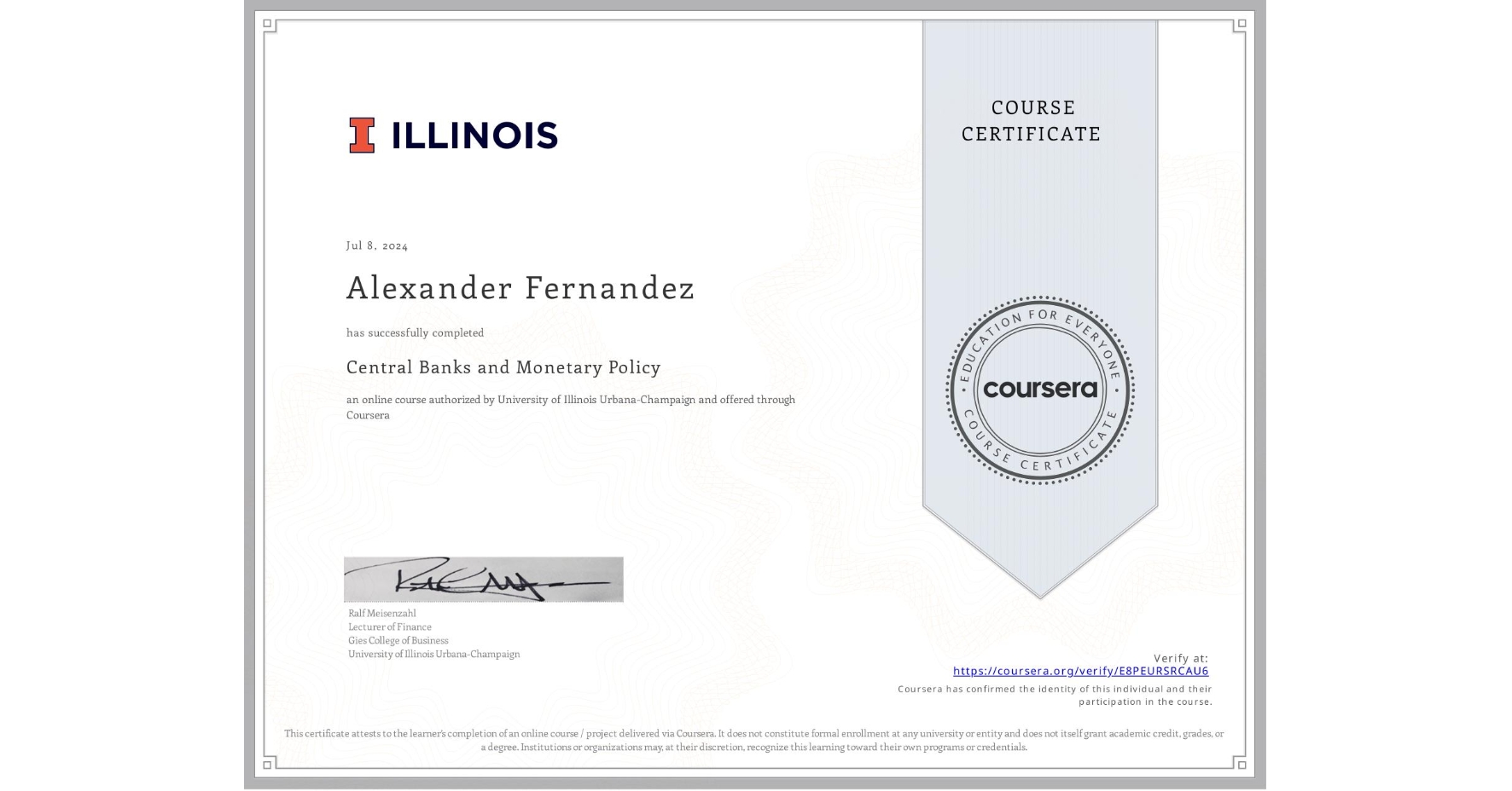 View certificate for Alexander Fernandez, Central Banks and Monetary Policy, an online non-credit course authorized by University of Illinois Urbana-Champaign and offered through Coursera