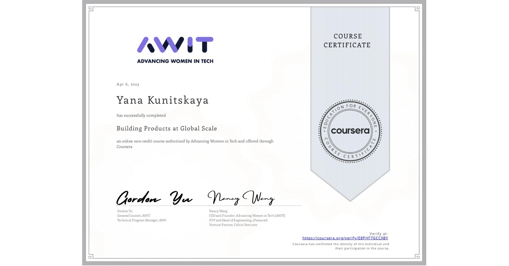 View certificate for Yana Kunitskaya, Building Products at Global Scale, an online non-credit course authorized by Advancing Women in Tech and offered through Coursera