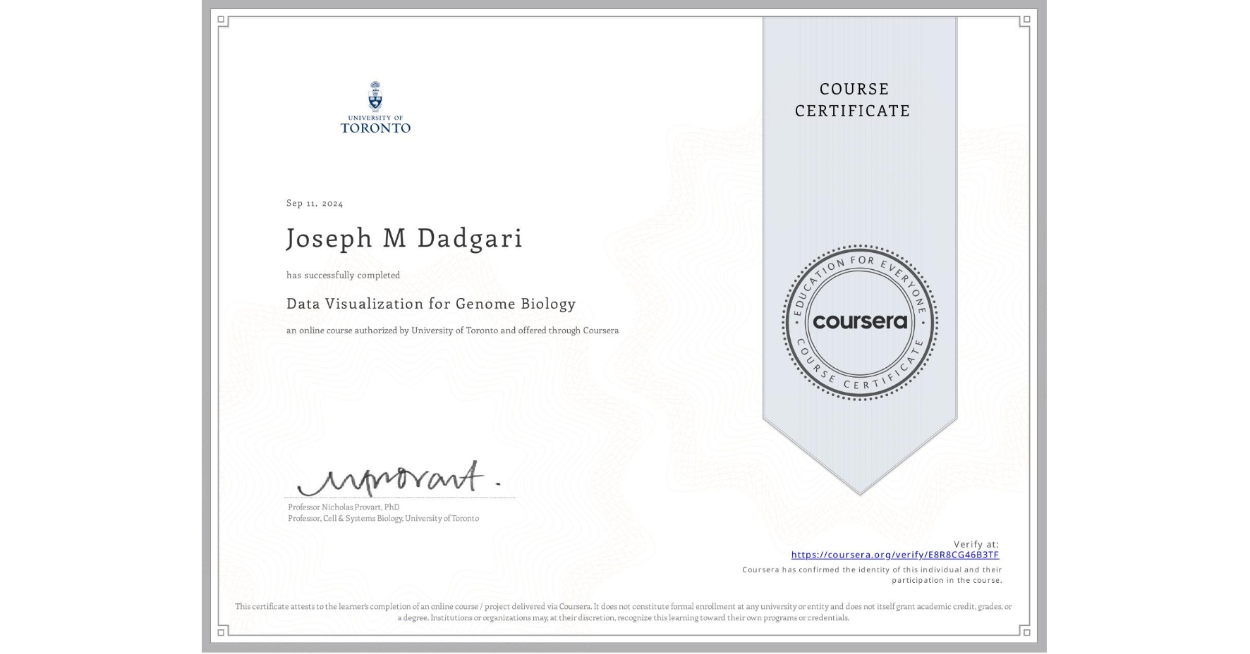 View certificate for Joseph M Dadgari, Data Visualization for Genome Biology, an online non-credit course authorized by University of Toronto and offered through Coursera