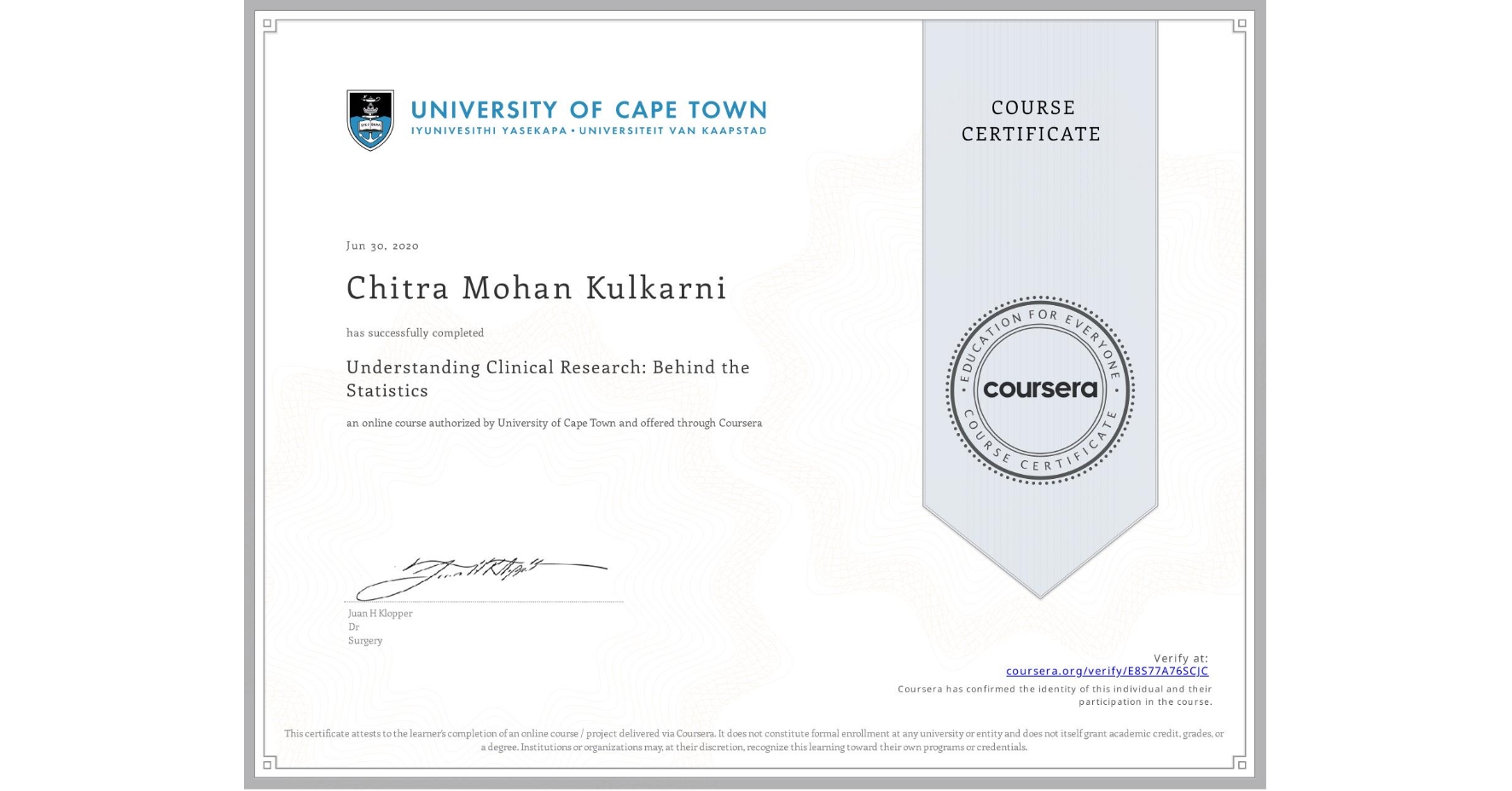 View certificate for Chitra Mohan Kulkarni, Understanding Clinical Research: Behind the Statistics, an online non-credit course authorized by University of Cape Town and offered through Coursera