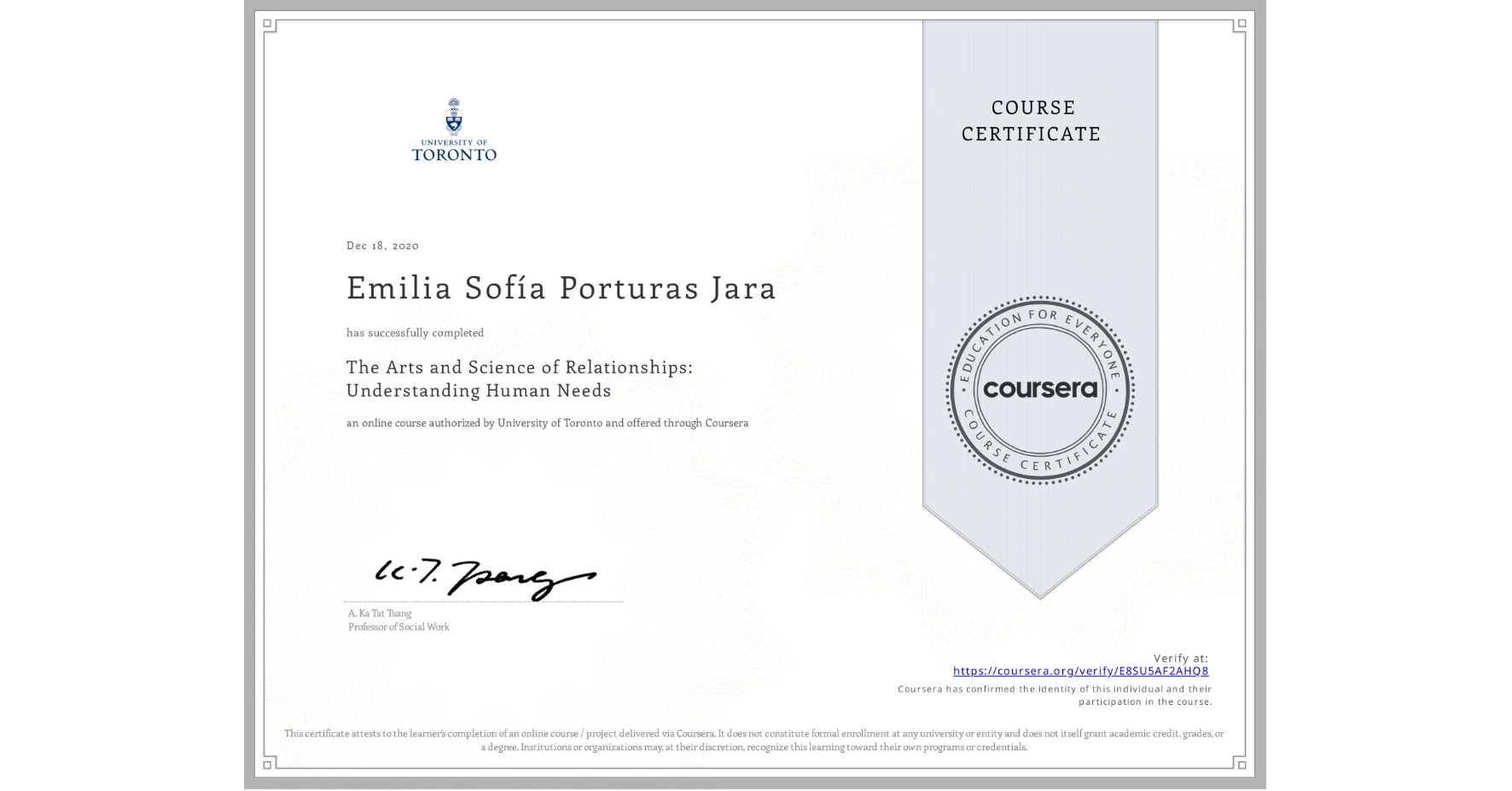 View certificate for Emilia Sofía Porturas Jara, The Arts and Science of Relationships: Understanding Human Needs, an online non-credit course authorized by University of Toronto and offered through Coursera