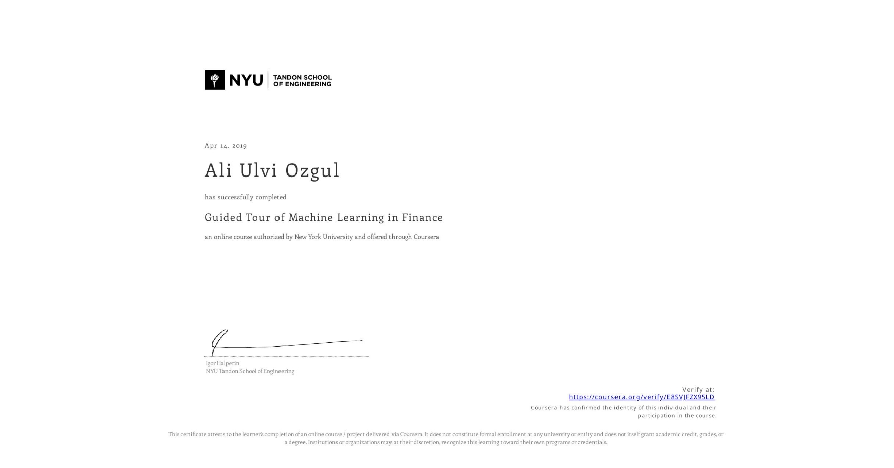 View certificate for Ali Ulvi Ozgul, Guided Tour of Machine Learning in Finance, an online non-credit course authorized by New York University and offered through Coursera