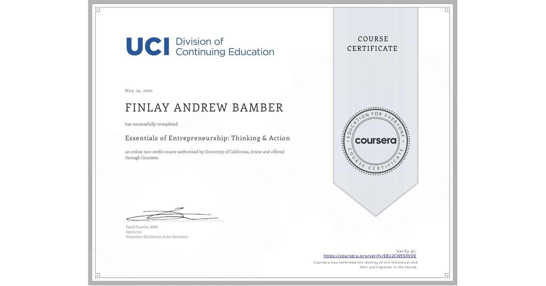 View certificate for FINLAY ANDREW BAMBER, Essentials of Entrepreneurship: Thinking & Action, an online non-credit course authorized by University of California, Irvine and offered through Coursera