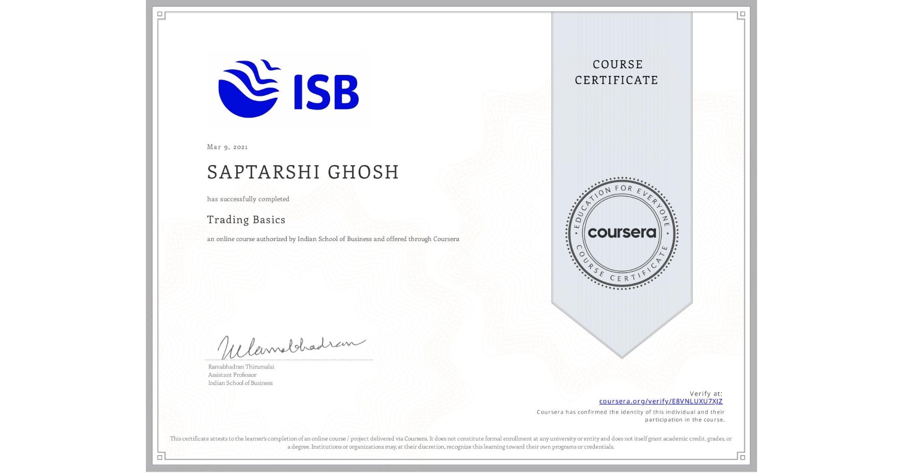 View certificate for SAPTARSHI GHOSH, Trading Basics, an online non-credit course authorized by Indian School of Business and offered through Coursera