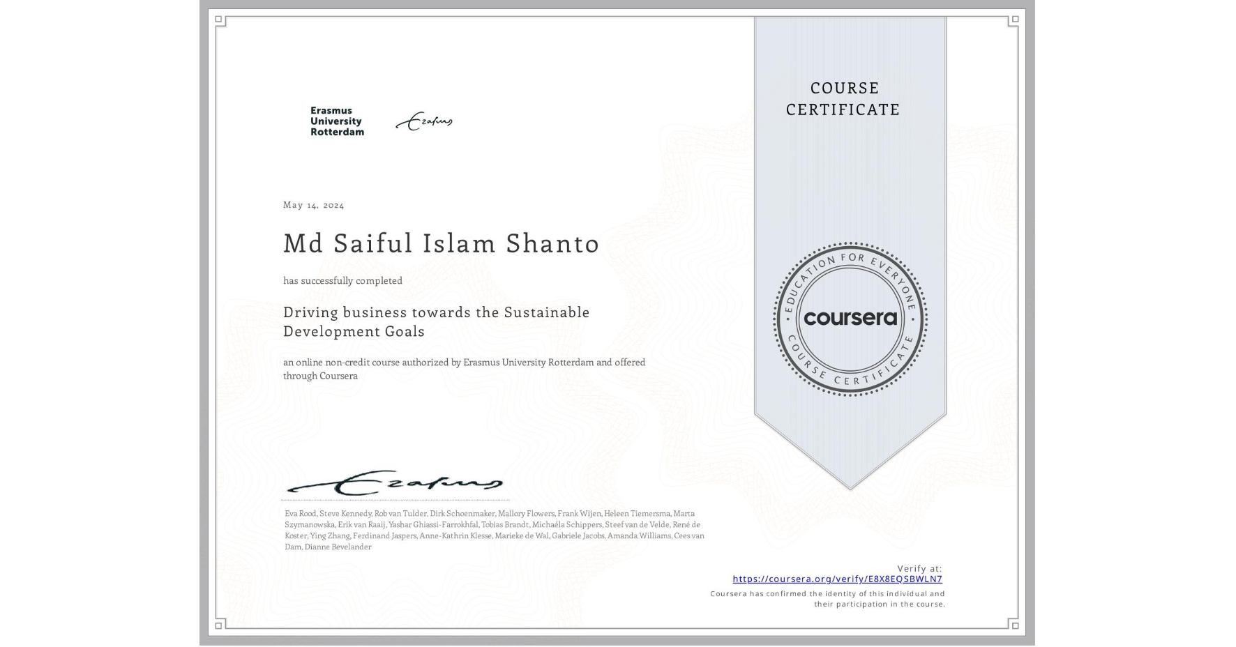 View certificate for Md Saiful Islam  Shanto, Driving business towards the Sustainable Development Goals, an online non-credit course authorized by Erasmus University Rotterdam and offered through Coursera