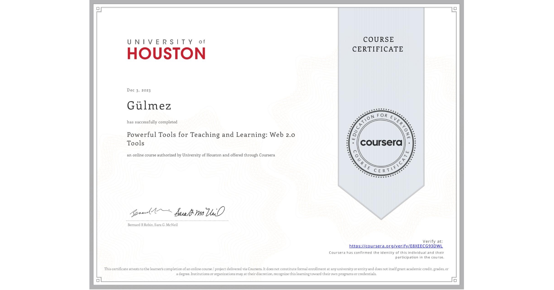 View certificate for Gülmez , Powerful Tools for Teaching and Learning: Web 2.0 Tools, an online non-credit course authorized by University of Houston and offered through Coursera