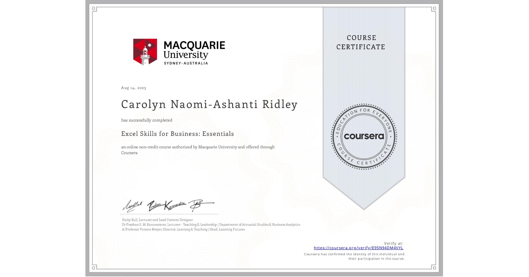 View certificate for Carolyn Naomi-Ashanti Ridley, Excel Skills for Business: Essentials, an online non-credit course authorized by Macquarie University and offered through Coursera