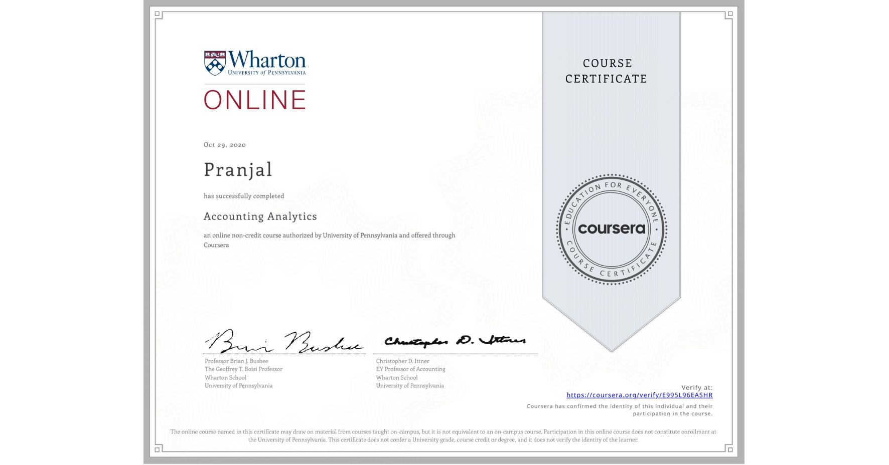 View certificate for Pranjal , Accounting Analytics, an online non-credit course authorized by University of Pennsylvania and offered through Coursera