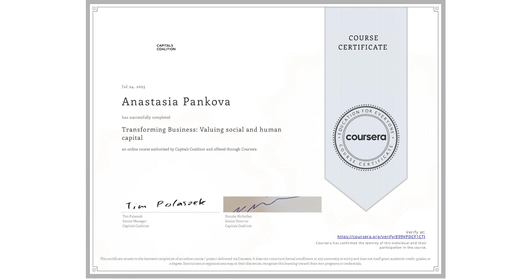View certificate for Anastasia Pankova, Transforming Business: Valuing social and human capital , an online non-credit course authorized by Capitals Coalition and offered through Coursera