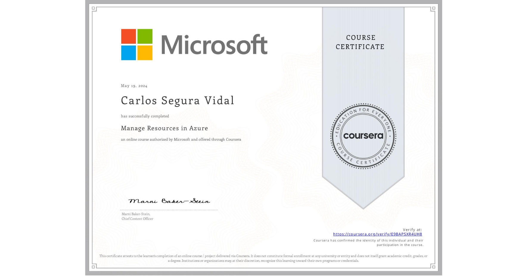 View certificate for Carlos Segura Vidal, Manage Resources in Azure, an online non-credit course authorized by Microsoft and offered through Coursera