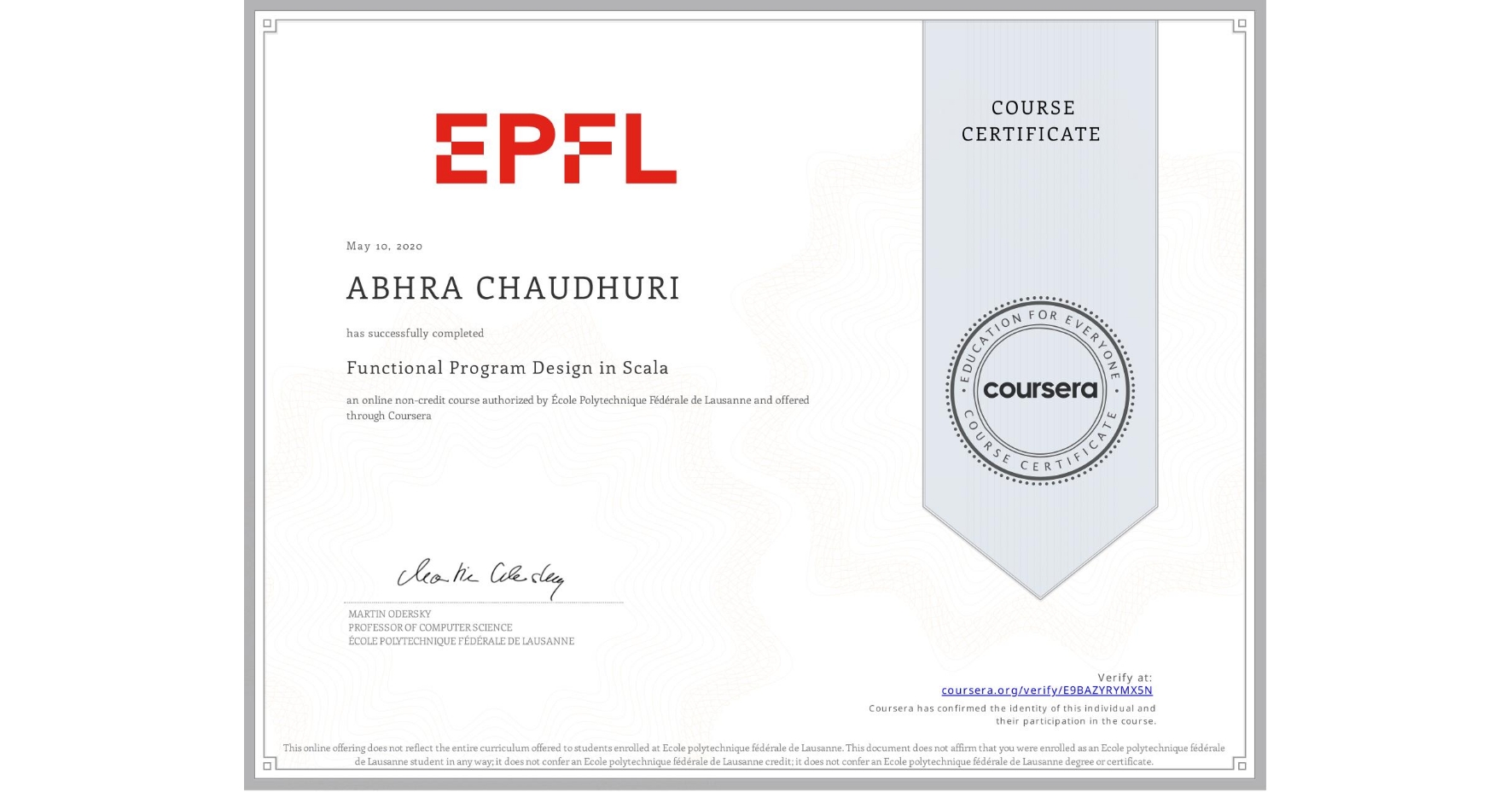 View certificate for ABHRA CHAUDHURI, Functional Program Design in Scala, an online non-credit course authorized by École Polytechnique Fédérale de Lausanne and offered through Coursera