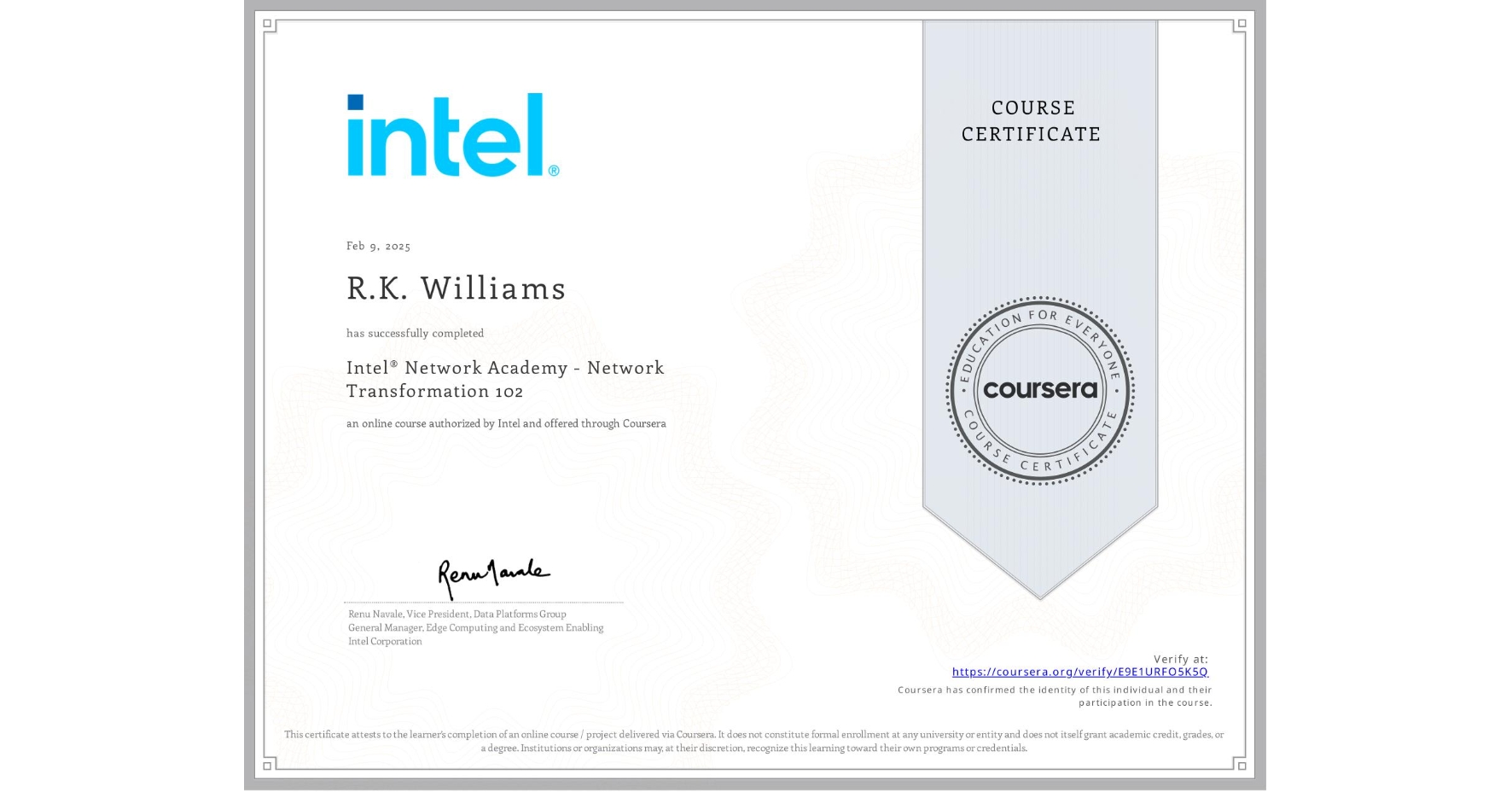 View certificate for R.K. Williams, Intel® Network Academy - Network Transformation 102, an online non-credit course authorized by Intel and offered through Coursera