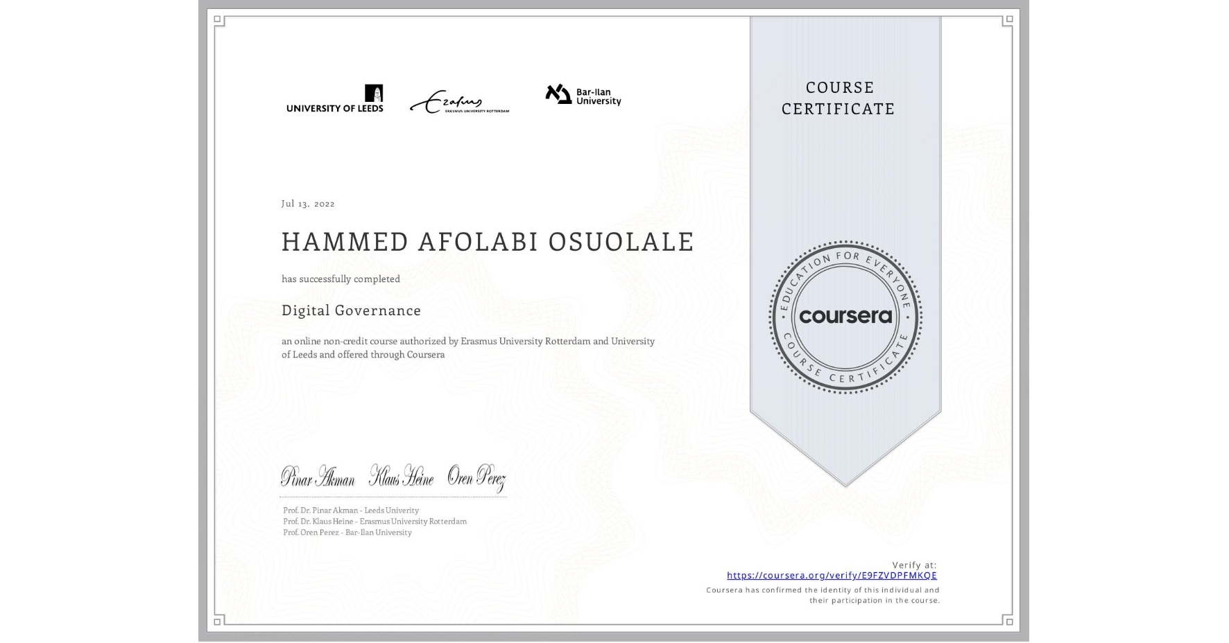 View certificate for HAMMED AFOLABI OSUOLALE, Digital Governance, an online non-credit course authorized by Erasmus University Rotterdam & University of Leeds and offered through Coursera