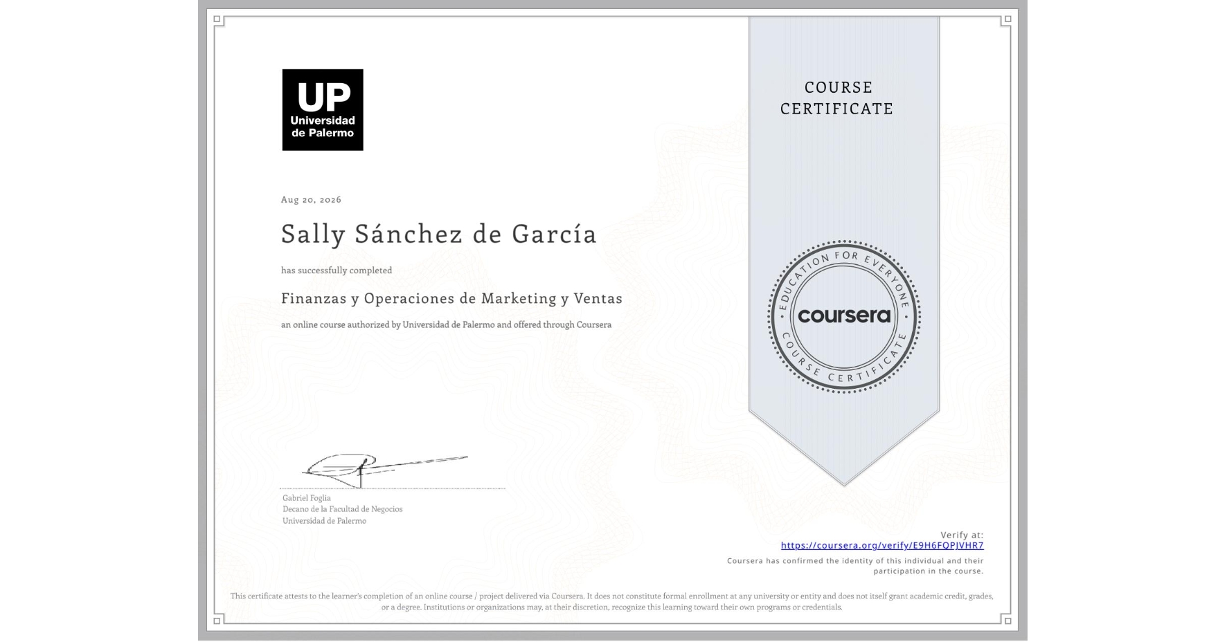 View certificate for Sally Sánchez de García, Finanzas y Operaciones de Marketing y Ventas, an online non-credit course authorized by Universidad de Palermo and offered through Coursera