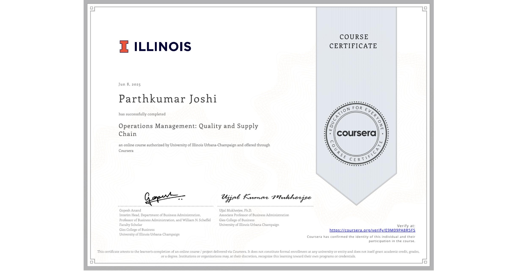 View certificate for Parthkumar Joshi, Operations Management: Quality and Supply Chain, an online non-credit course authorized by University of Illinois Urbana-Champaign and offered through Coursera