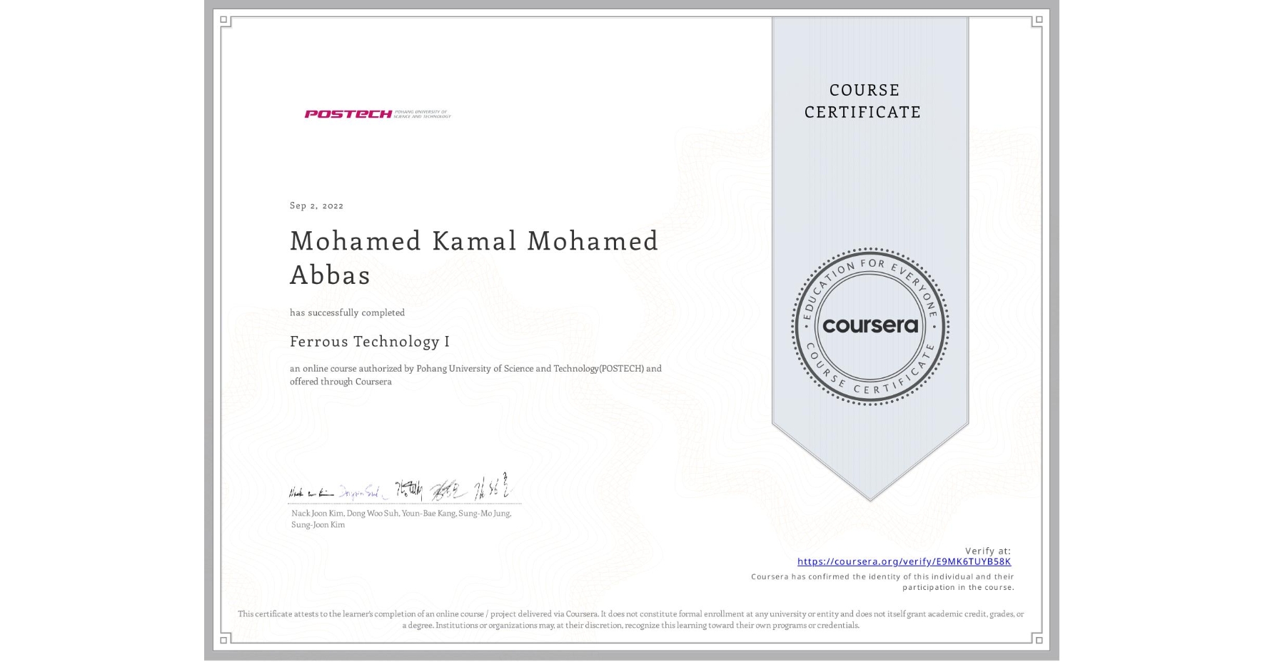 View certificate for Mohamed Kamal Mohamed Abbas, Ferrous Technology I, an online non-credit course authorized by Pohang University of Science and Technology(POSTECH) and offered through Coursera