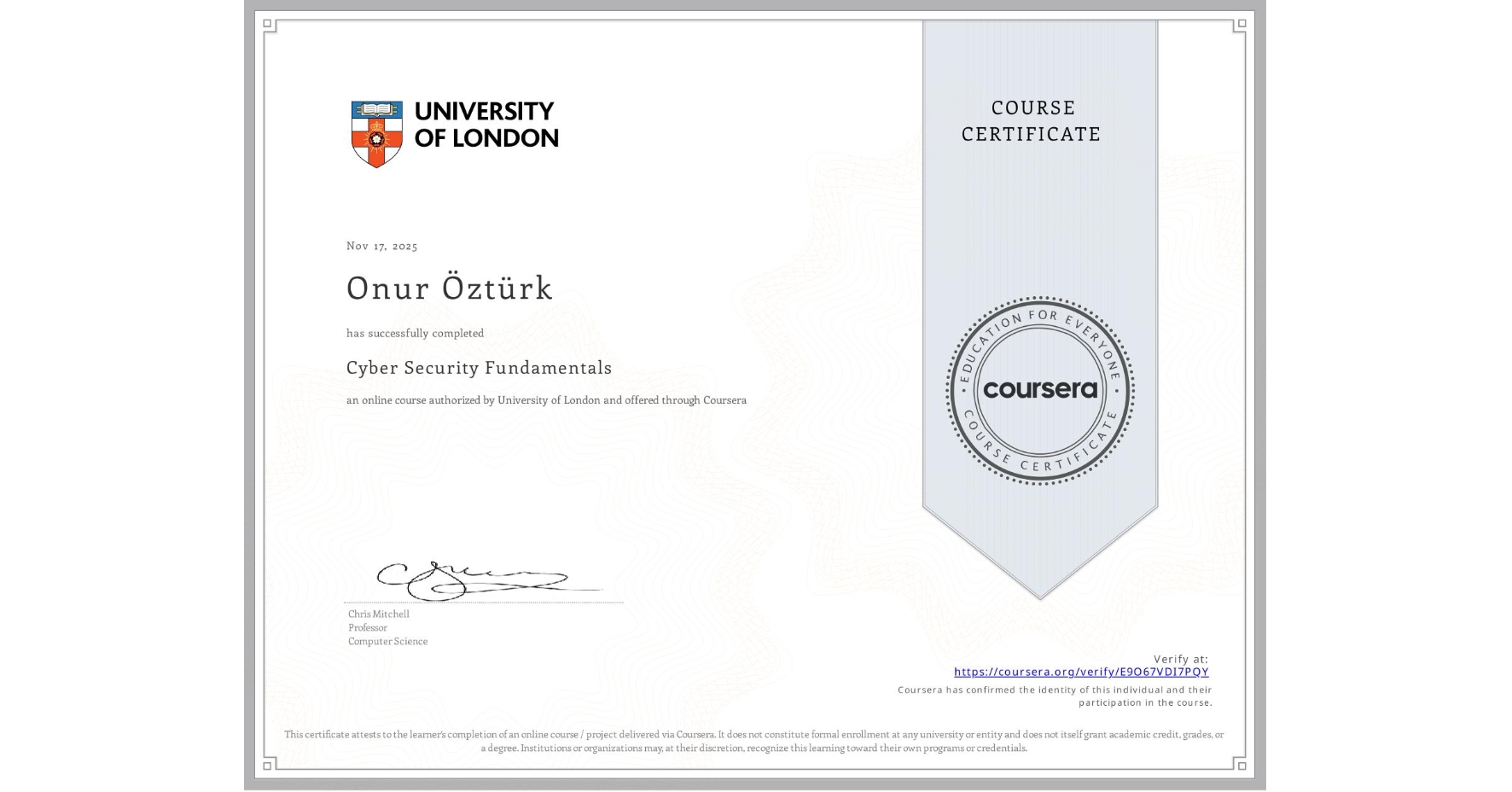 View certificate for Onur Öztürk, Cyber Security Fundamentals, an online non-credit course authorized by University of London and offered through Coursera
