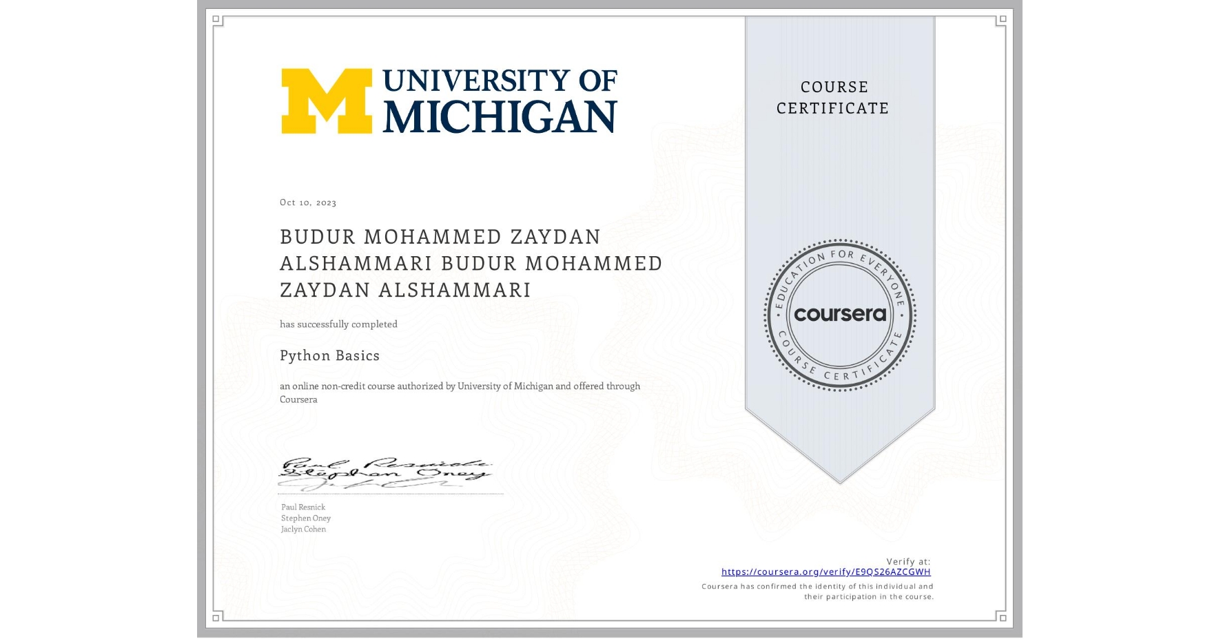 View certificate for BUDUR MOHAMMED ZAYDAN ALSHAMMARI BUDUR MOHAMMED ZAYDAN ALSHAMMARI, Python Basics, an online non-credit course authorized by University of Michigan and offered through Coursera