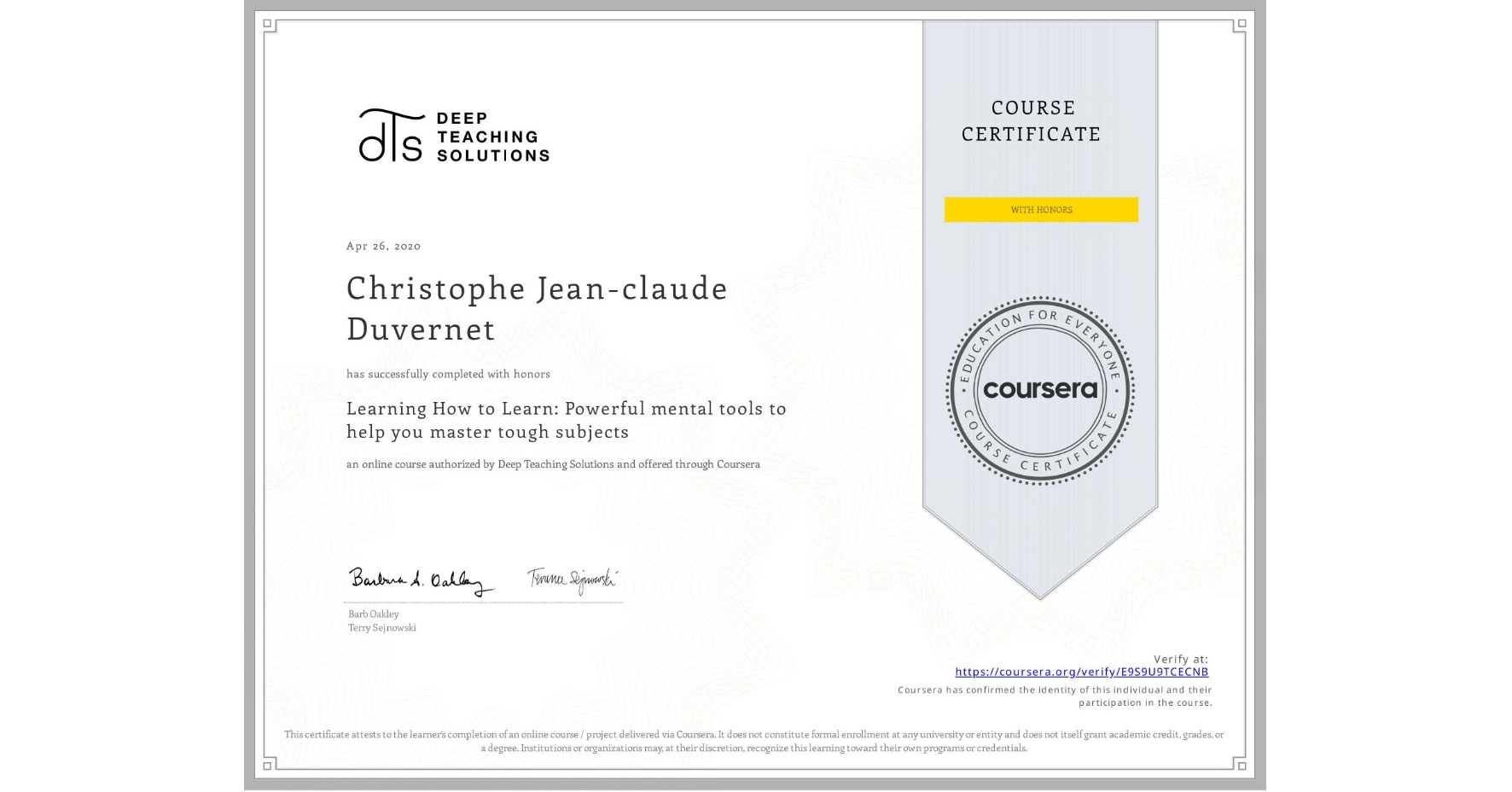 View certificate for Christophe Jean-claude  Duvernet, Learning How to Learn: Powerful mental tools to help you master tough subjects, an online non-credit course authorized by Deep Teaching Solutions and offered through Coursera