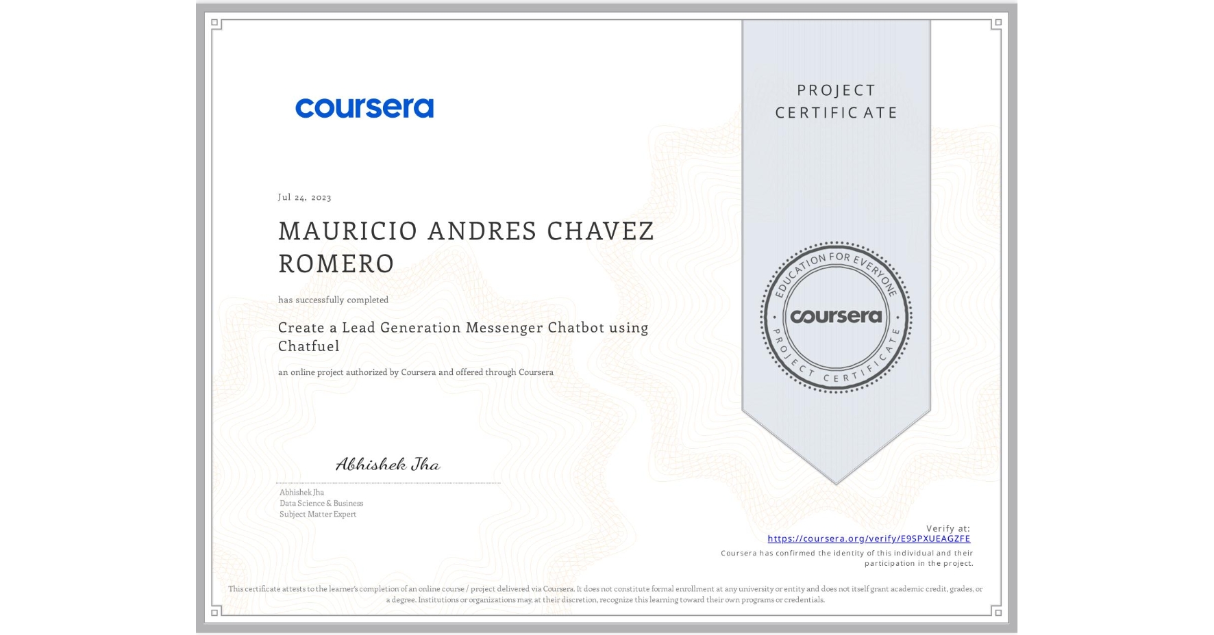 View certificate for MAURICIO ANDRES  CHAVEZ ROMERO, Create a Lead Generation Messenger Chatbot using Chatfuel, an online non-credit course authorized by Coursera and offered through Coursera
