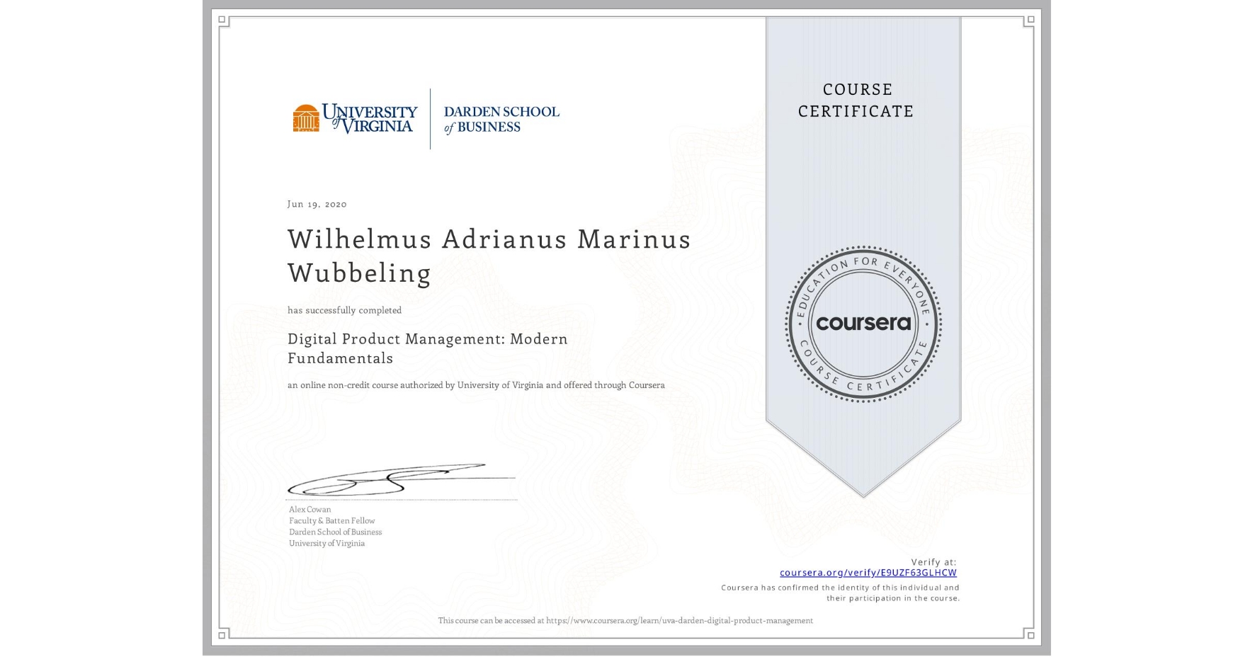 View certificate for Wilhelmus Adrianus Marinus Wubbeling, Digital Product Management: Modern Fundamentals, an online non-credit course authorized by University of Virginia and offered through Coursera