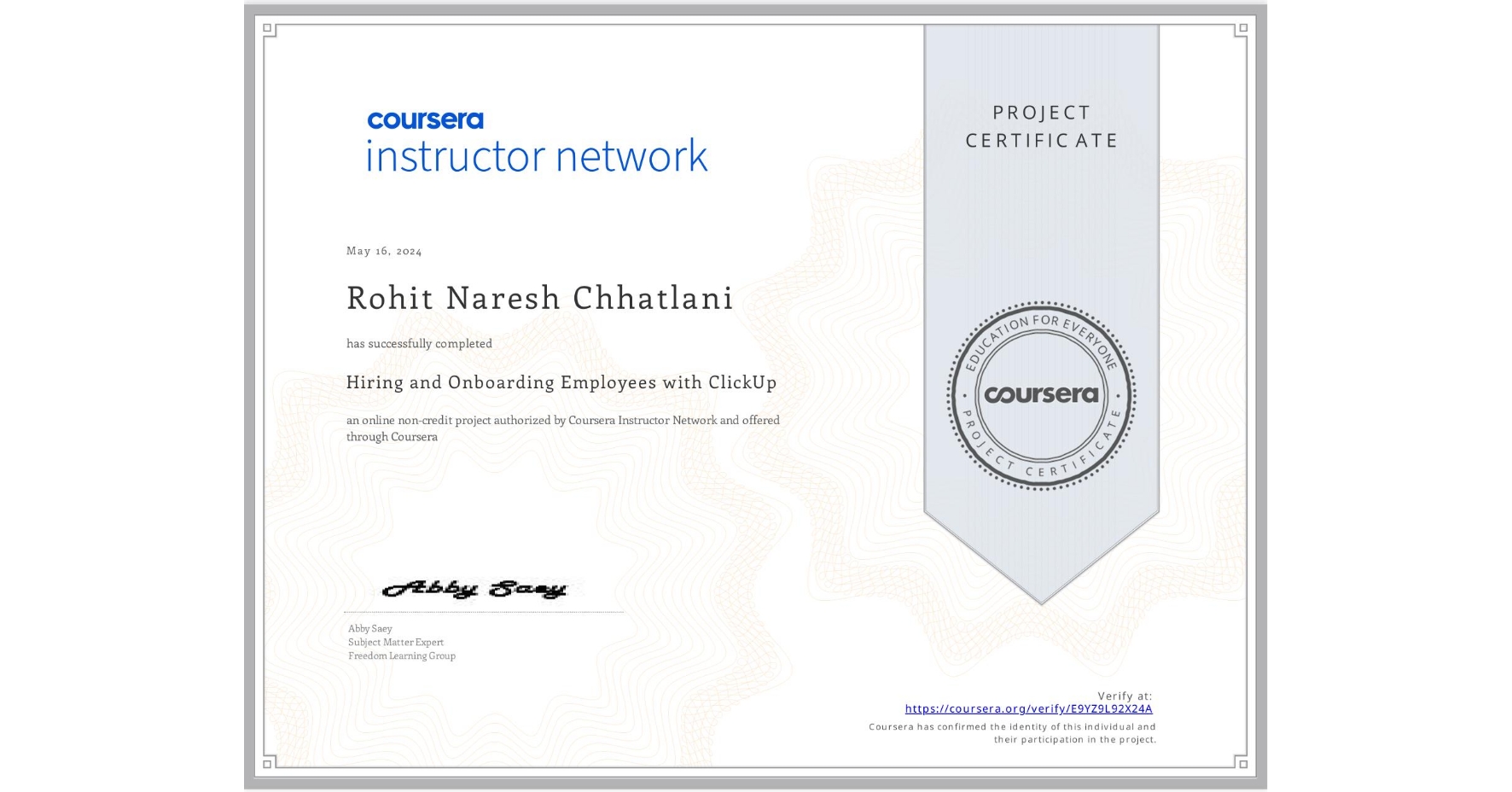 View certificate for Rohit Naresh Chhatlani, Hiring and Onboarding Employees with ClickUp, an online non-credit course authorized by Coursera and offered through Coursera