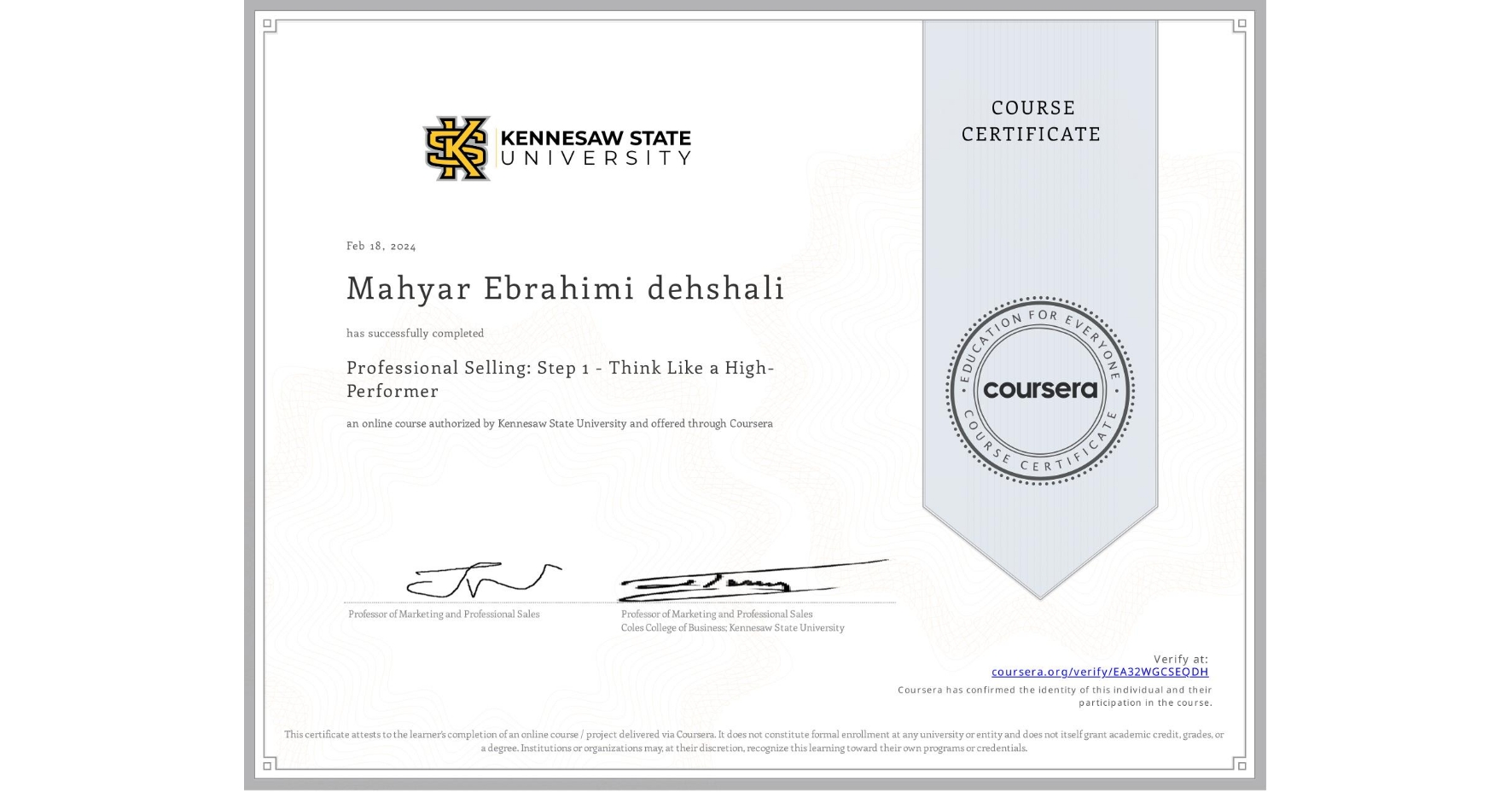 View certificate for Mahyar Ebrahimi dehshali, Professional Selling: Step 1 - Think Like a High-Performer, an online non-credit course authorized by Kennesaw State University and offered through Coursera