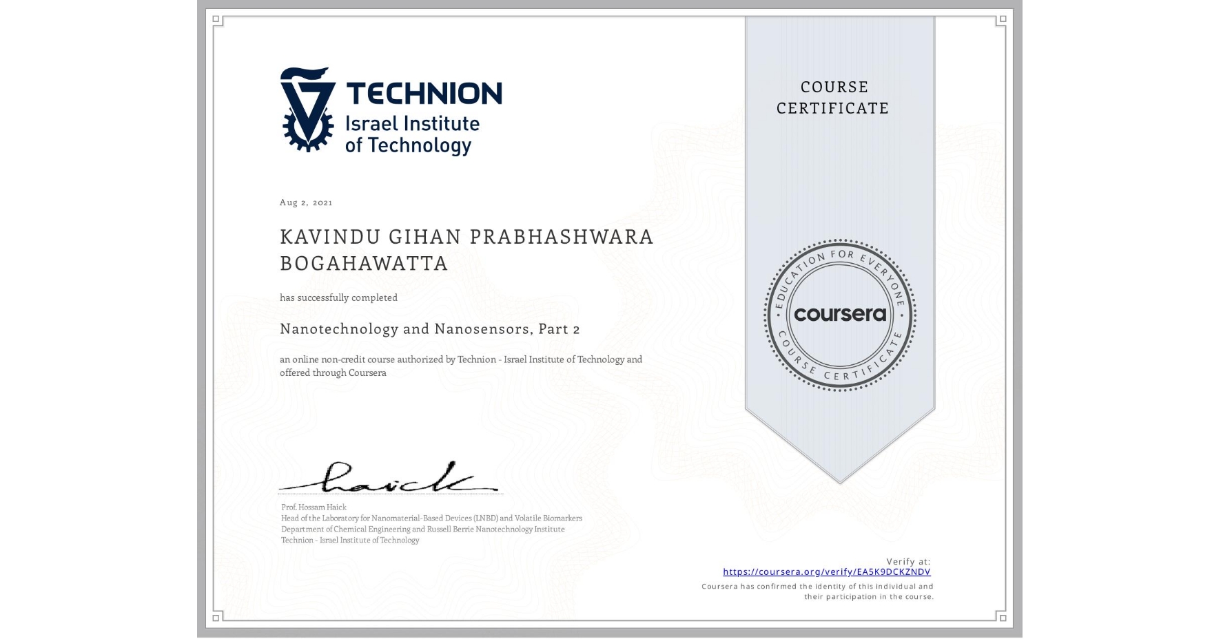 View certificate for  KAVINDU GIHAN PRABHASHWARA BOGAHAWATTA, Nanotechnology and Nanosensors, Part 2, an online non-credit course authorized by Technion - Israel Institute of Technology and offered through Coursera
