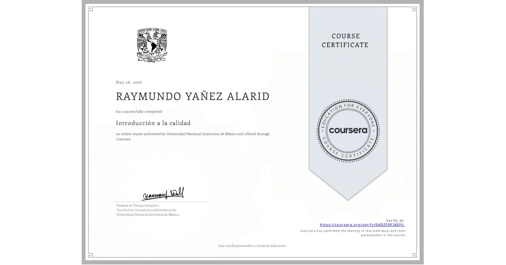 View certificate for RAYMUNDO YAÑEZ ALARID, Introducción a la calidad, an online non-credit course authorized by Universidad Nacional Autónoma de México and offered through Coursera