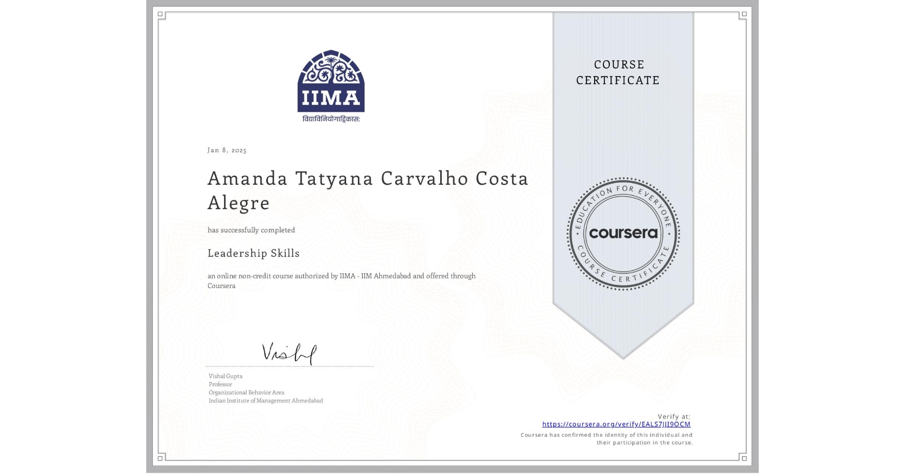 View certificate for Amanda Tatyana Carvalho  Costa Alegre, Leadership Skills, an online non-credit course authorized by IIMA - IIM Ahmedabad and offered through Coursera
