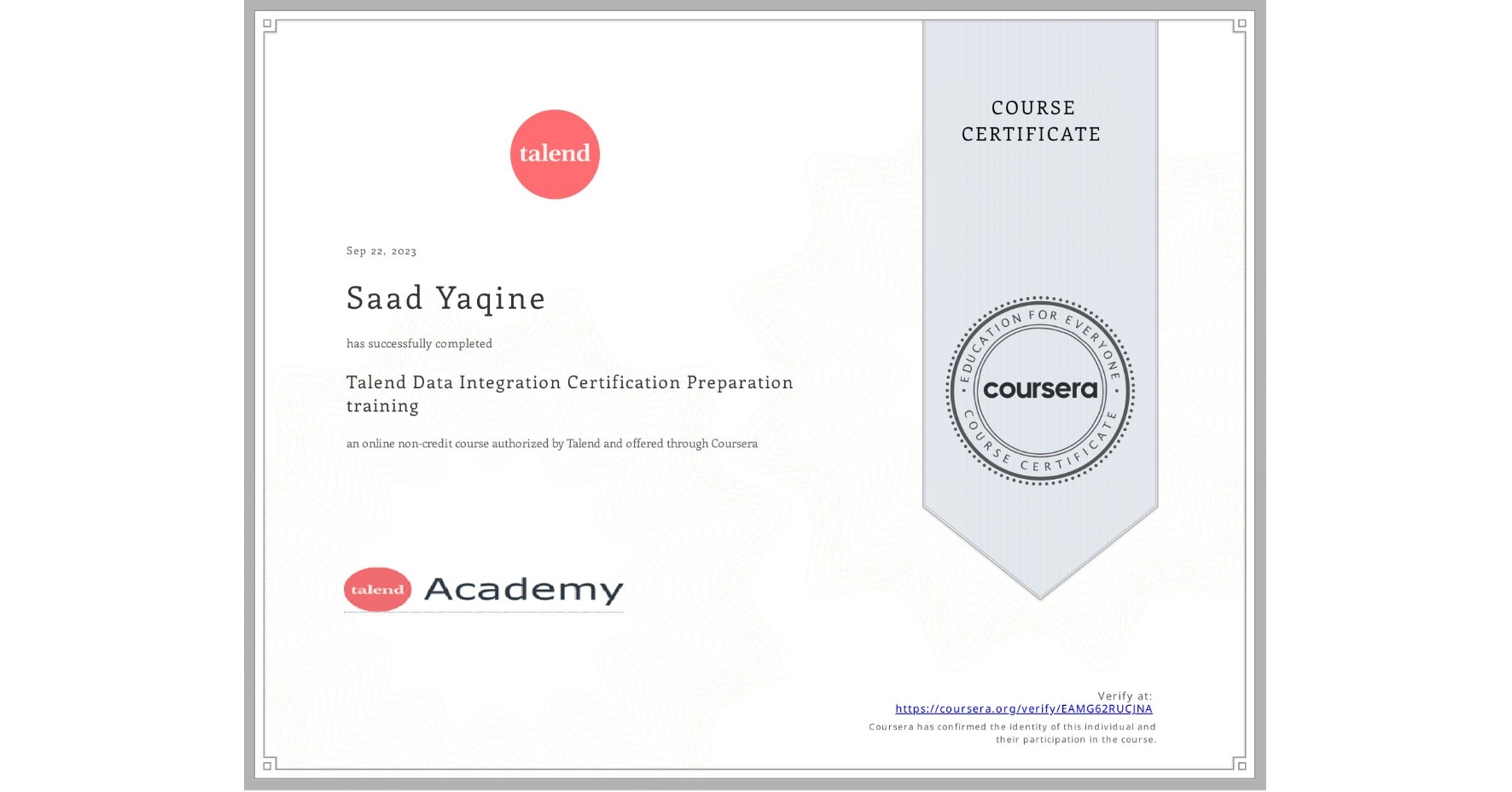 View certificate for Saad Yaqine, Talend Data Integration Certification Preparation training, an online non-credit course authorized by Talend and offered through Coursera