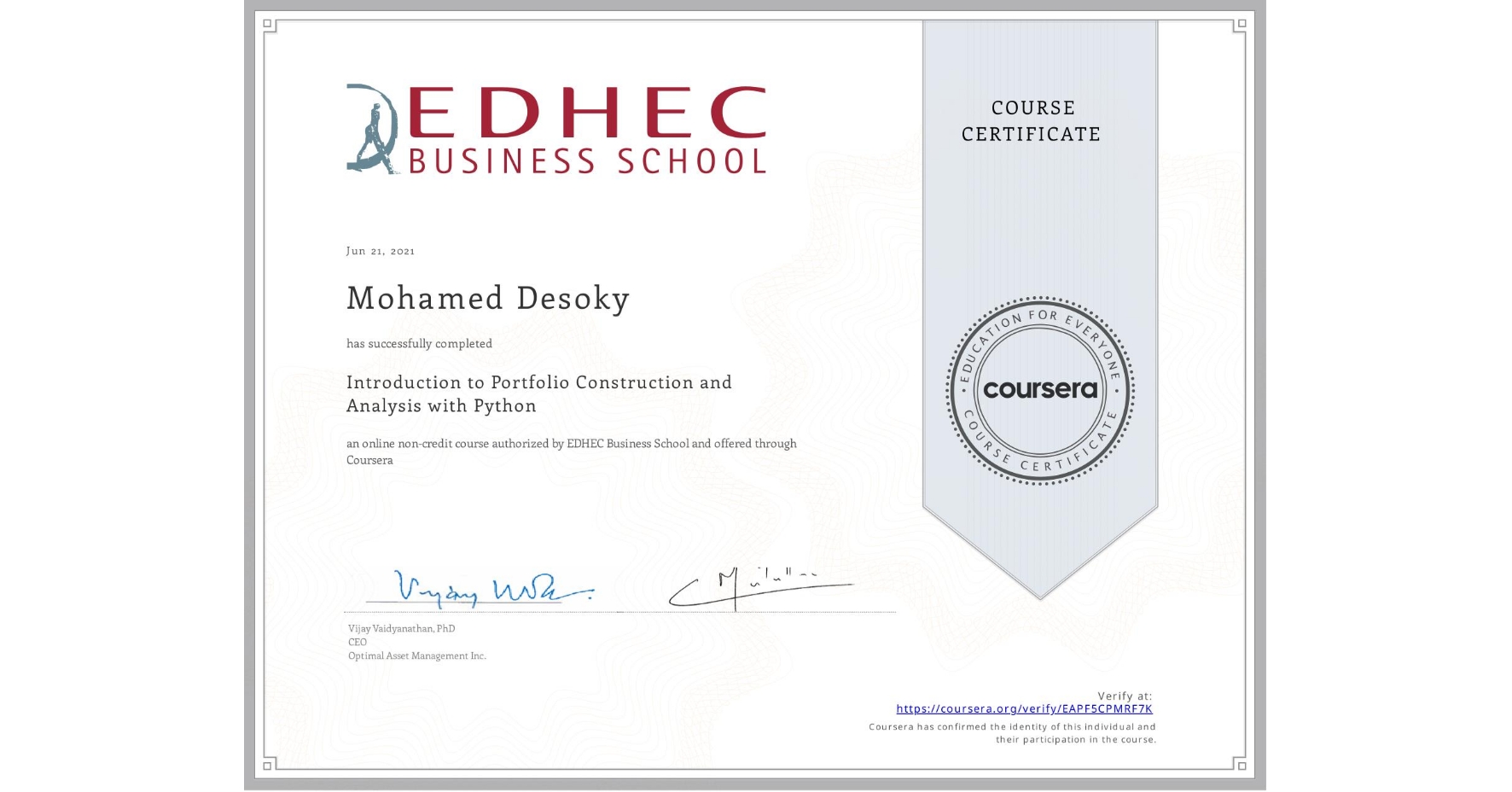 View certificate for Mohamed Desoky, Introduction to Portfolio Construction and Analysis with Python, an online non-credit course authorized by EDHEC Business School and offered through Coursera