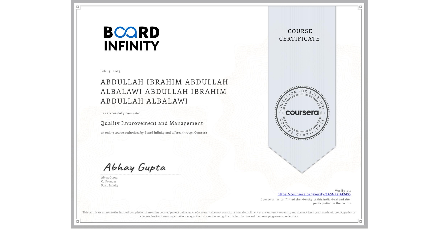 View certificate for ABDULLAH IBRAHIM ABDULLAH ALBALAWI ABDULLAH IBRAHIM ABDULLAH ALBALAWI, Quality Improvement and Management, an online non-credit course authorized by Board Infinity and offered through Coursera